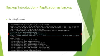 Backup Introduction – Replication as backup 
 Including OS errors 
 