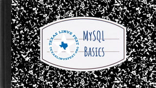 MySQL
Basics
 