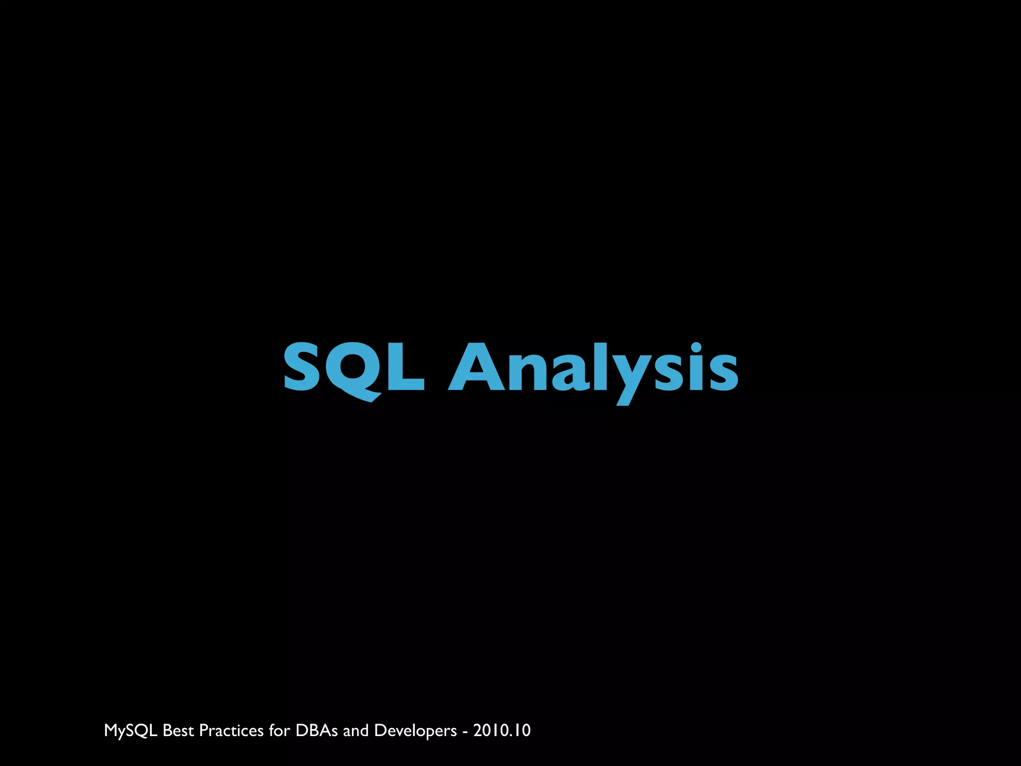 SQL Analysis MySQL Best Practices for DBAs and Developers - 2010.10 