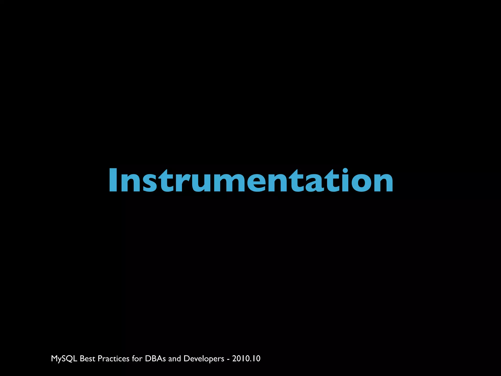 Instrumentation MySQL Best Practices for DBAs and Developers - 2010.10 
