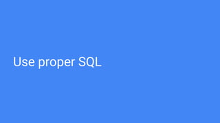 Use proper SQL
 