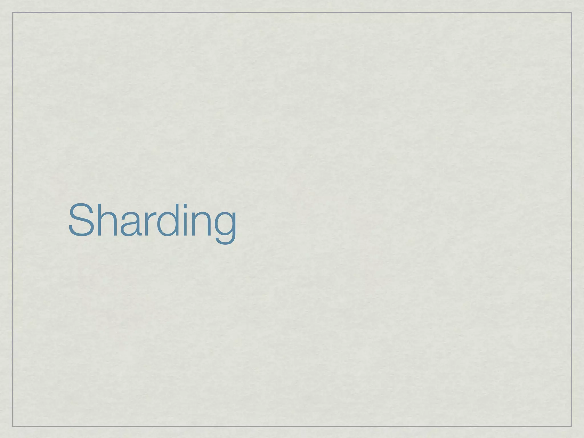 Sharding
 