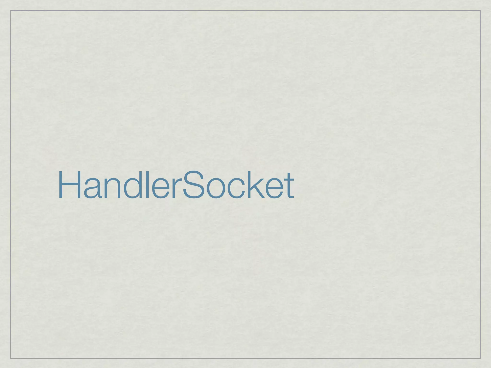 HandlerSocket
 
