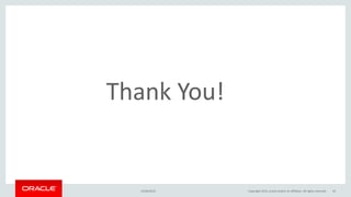 15/04/2015 Copyright 2015, oracle and/or its affiliates. All rights reserved 43
Thank You!
 