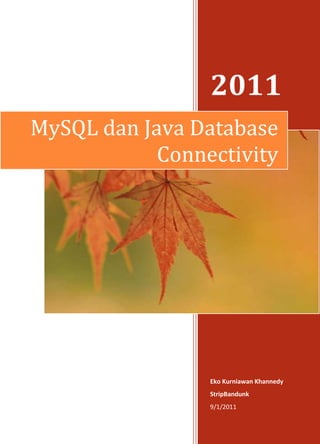 MySQL dan Java Database Connectivity2011Eko Kurniawan KhannedyStripBandunk9/1/2011rightcenter<br />Daftar Isi<br /> TOC  quot;
1-3quot;
    Daftar Isi PAGEREF _Toc302678861  11MySQL PAGEREF _Toc302678862  31.1Membuat Database PAGEREF _Toc302678863  31.2Membuat Tabel PAGEREF _Toc302678864  51.3Menghapus Tabel PAGEREF _Toc302678865  81.4Menghapus Database PAGEREF _Toc302678866  91.5Memasukkan Data PAGEREF _Toc302678867  101.6Menampilkan Data PAGEREF _Toc302678868  131.7Penyaringan Data PAGEREF _Toc302678869  141.8Menggubah Data PAGEREF _Toc302678870  191.9Menghapus Data PAGEREF _Toc302678871  212Java Database Connectivity PAGEREF _Toc302678872  252.1MySQL Connector Java PAGEREF _Toc302678873  252.1.1Netbeans PAGEREF _Toc302678874  252.1.2Eclipse PAGEREF _Toc302678875  262.2Driver PAGEREF _Toc302678876  282.3Connection PAGEREF _Toc302678877  292.4Statement PAGEREF _Toc302678878  302.4.1Memasukkan Data PAGEREF _Toc302678879  312.4.2Mengubah Data PAGEREF _Toc302678880  332.4.3Menghapus Data PAGEREF _Toc302678881  342.5ResultSet PAGEREF _Toc302678882  362.6PrepareStatement PAGEREF _Toc302678883  432.6.1Memasukkan Data PAGEREF _Toc302678884  442.6.2Mengubah Data PAGEREF _Toc302678885  462.6.3Menghapus Data PAGEREF _Toc302678886  472.6.4Mendapatkan Data PAGEREF _Toc302678887  492.7Advanced ResultSet PAGEREF _Toc302678888  522.7.1Menambah Data PAGEREF _Toc302678889  522.7.2Mengubah Data PAGEREF _Toc302678890  542.7.3Menghapus Data PAGEREF _Toc302678891  562.8Pilih Yang Mana? PAGEREF _Toc302678892  573Tentang Penulis PAGEREF _Toc302678893  59<br />MySQL<br />Dalam buku ini saya menggunakan MySQL sebagai DBMS yang akan saya gunakan untuk mengolah data, namun jika anda lebih tertarik untuk menggunakan DBMS selain MySQL anda juga dapat mempraktekan buku ini, karena buku ini sebenarnya tak terlalu tergantung pada DBMS tertentu.<br />Membuat Database<br />Sebelum memanajemen database sudah tentu kita harus membuat databasenya terlebih dahulu. Dan untuk membuat database dalam MySQL kita dapat menggunakan perintah seperti dibawah ini :<br />CREATE DATABASE NAMA_DATABASE;<br />Misal kita akan membuat database dengan nama “SWING” :<br />Gambar  SEQ Gambar  ARABIC 1 Membuat Database quot;
SWINGquot;
<br />Dan setelah berhasil maka akan tampil seperti ini :<br />Gambar  SEQ Gambar  ARABIC 2 Tampilan Proses Berhasil Pembuatan Database<br />Untuk memastikan kembali bahwa benar-benar database yang anda buat ada gunakan perintah :<br />SHOW DATABASES;<br />Gambar  SEQ Gambar  ARABIC 3 Menampilkan  Tabel<br />Maka MySQL akan memunculkan seluruh nama database yang terdapat dalam DBMS :<br />Gambar  SEQ Gambar  ARABIC 4 Tampilan Seluruh Tabel<br />Dan pastikan bahwa database “SWING” atau database yang telah anda buat tadi terdapat dalam DBMS.<br />Membuat Tabel<br />Tabel merupakan representasi dari entitas atau relasi dalam sebuah database. Untuk lebih jelasnya tentang apa itu entitas dan atau relasi, anda bisa membaca buku tentang “Basis Data” atau tentang “Konsep Database”. Saya merekomendasikan anda untuk membaca buku tentang kedua hal tersebut karena memang sangat berguna ketika kita akan membuat database.<br />Sebelum kita membuat sebuah tabel kita juga harus menyetakan bahwa kita akan membuat tabel tersebut dalam database “SWING” atau yang anda buat sebelumnya dengan menggunakan perintah :<br />USE NAMA_DATABASE;<br />Misal :<br />Gambar  SEQ Gambar  ARABIC 5 menggunakan Database<br />Dengan begitu saat ini kita telah berada dalam database “SWING”. SwingUntuk membuat tabel dalam MySQL kita menggunakan perintah seperti dibawah ini :<br />CREATE TABLE NAMA_TABLE (      NAMA_ATRIBUT TIPE_DATA [KETERANGAN],      NAMA_ATRIBUT TIPE_DATA [KETERANGAN],      ...);<br />Misal kita akan membuat tabel mahasiswa :<br />Gambar  SEQ Gambar  ARABIC 6 Membuat Tabel quot;
MAHASISWAquot;
<br />Dan saat ini kita telah membuat tabel bernama mahasiswa. Dan untuk meyakinkan bahwa tabel benar-benar telah dibuat, maka gunakan perintah :<br />SHOW TABLES;<br />Perintah diatas digunakan untuk menampilkan tabel yang ada dalam sebuah database.<br />Gambar  SEQ Gambar  ARABIC 7 Menampilkan Tabel<br />Untuk lebih jelas tentang tipe data dalam MySQL anda bisa melihatnya dalam “MySQL Manual” yang telah saya sediakan dalam CD, disana anda bisa mengetahui berbagai jenis tipe data yang didukung oleh MySQL.<br />Menghapus Tabel<br />Untuk menghapus tabel yang tidak kita perlukan adalah dengan menggunakan perintah :<br />DROP TABLE NAMA_TABLE<br />Misal kita akan menghapus tabel mahasiswa tadi :<br />Gambar  SEQ Gambar  ARABIC 8 Menaghapus Tabel<br />Dan untuk memastikan bahwa tabel telah terhapus tanpilkanlah seluruh tabel yang ada dalam database tersebut :<br />Gambar  SEQ Gambar  ARABIC 9 Menampilkan Tabel<br />Empty menyatakan bahwa tak ada table dalam database.<br />Menghapus Database<br />Untuk menghapus database kita bisa menggunakan perintah seperti dibawah ini :<br />DROP DATABASE NAMA_DATABASE;<br />Misal kita akan menghapus database yang tadi kita buat :<br />Gambar  SEQ Gambar  ARABIC 10 Menghapus Database<br />Dan untuk memastikan bahwa database telah terhapus, tampilkanlah seluruh database :<br />Gambar  SEQ Gambar  ARABIC 11 Menampilkan Database<br />Memasukkan Data<br />Karena untuk memasukkan sebuah data harus ada database dan tabel, jadi sekarang kita buat database dan tabel baru. Misal kita akan membuat database bernama “USU”, yang pasti nama database yang akan anda buat harus anda ingat, karena kita akan menggunakannya sampai akhir buku ini:<br />Gambar  SEQ Gambar  ARABIC 12 Membuat Database quot;
USUquot;
<br />Dan sekarang kita buat “IDENTITAS” yang didalamnya berisikan atribut ID, NAMA, TANGGAL_LAHIR, ALAMAT, KONTAK. Jangan lupa untuk menggunakan database yang kita buat tadi :<br />Gambar  SEQ Gambar  ARABIC 13 Menggunakan Database quot;
USUquot;
<br />Sekarang kita buat tabelnya :<br />Gambar  SEQ Gambar  ARABIC 14 Membuat Tabel quot;
IDENTITASquot;
<br />AUTO_INCREMENT menandakan bahwa data dalam atribut tersebut akan otomatis menaik jika kita memasukkan nilai “null”. Sekarang kita akan mencoba memasukkan data dalam tabel tersebut. Untuk memasukkan data dalam sebuah tabel kita gunakan perintah :<br />INSERT INTO NAMA_TABEL   (NAMA_ATRIBUT, ... )VALUES   (NILAI_ATRIBUT, ... ),   (NILAI_ATRIBUT, ... )   ... ;<br />Misal :<br />Gambar  SEQ Gambar  ARABIC 15 Memasukkan Data Ke Tabel IDENTITAS<br />Diatas kita hanya memasukkan 1 record/baris. Jika kita akan memasukkan lebih dari satu record kita juga bisa menggunakan perintah diatas, misal :<br />Gambar  SEQ Gambar  ARABIC 16 Memasukkan Data Ke Tabel IDENTITAS Lebih Dari Satu<br />Menampilkan Data<br />Untuk menampilkan data dalam sebuah database kita bisa menggunakan perintah :<br />SELECT    [NAMA_ATRIBUTE, ...] FROM    [NAMA_TABEL ,...];<br />Namun jika kita akan menampilkan seluruh data yang ada dalam tabel kita bisa mengguanakan perintah :<br />SELECT * FROM    [NAMA_TABEL , ...];<br />Misal kita akan menampilkan seluruh tabel IDENTITAS :<br />Gambar  SEQ Gambar  ARABIC 17 Menampilkan Seluruh Data Tabel IDENTITAS<br />Namun jika kita akan menampilkan atribut-atribut tertentu kita bisa menggunakan perintah pertama, misal kita hanya akan menampilkan atribut ID, NAMA dan TANGGAL_LAHIR :<br />Gambar  SEQ Gambar  ARABIC 18 Menampilkan Kolom ID, NAMA, TANGGAL_LAHIR Dalam Tabel IDENTITAS<br />Penyaringan Data<br />Salah satu perintah yang sangat penting adalah perintah penyaringan menggunakan “WHERE”. Proses penyaringan sangatlah penting untuk proses UPDATE dan DELETEdelete, karena tanpa penyaringan proses UPDATE dan DELETE akan sangat berbahaya.<br />Untuk menyaring data kita bisa menggunakan perintah seperti dibawah ini :<br />SELECT    [NAMA_ATRIBUT,...] FROM    [NAMA_TABEL, ...]WHERE   [KONDISI...]<br />Misal kita akan menampilkan data identitas yang memiliki ID = 3 :<br />Gambar  SEQ Gambar  ARABIC 19 Menampilkan Data Dalam IDENTITAS Yang Memiliki ID = 1<br />Misal kita akan menampilkan data identitas yang memiliki NAMA = ‘Tono Sutono’ :<br />Gambar  SEQ Gambar  ARABIC 20 Menampilkan Data Dalam Tabel IDENTITAS Yang Memiliki NAMA = 'Tono Sutono'<br />Selain menggunakan tanda “=” atau dikenal dengan EQUAL, kita juga bisa menggunakan tanda >, >=, <, != dan <= sebagai operasi dalam penyaringan. Misal kita akan menampilkan data yang memiliki ID > 1 :<br />Gambar  SEQ Gambar  ARABIC 21 Menampilkan Data Dalam Tabel IDENTITAS Yang Memiliki ID > 1<br />Pada proses penyaringan diatas, kita hanya menggunakan satu kondisi, namun sebenarnya kita bisa menggunakan lebih dari satu kondisi, misal kita akan menampilkan data yang memiliki ID > 1 dan ALAMAT = ‘Sumenep’ dan untuk menggunakan lebih dari satu konsisi kita bisa menggunakan penghubung AND atau OR:<br />Gambar  SEQ Gambar  ARABIC 22 Menampilkan Data Dalam Tabel IDENTITAS Yang Memiliki ID > 1 Dan ALAMAT = 'Sumenep'<br />Gambar  SEQ Gambar  ARABIC 23 Menampilkan Data Dalam Tabel IDENTITAS Yang Memiliki ID > 1 Atau ALAMAT = 'Sumenep'<br />Selain operator-operator diatas, kita juga bisa menggunakan operator regeex seperti LIKE, untuk menggunakannya gunakan perintah :<br />...WHERE   NAMA_ATRIBUTE LIKE ‘REGEX’;<br />Misal kita akan menampilkan data dengan NAMA yang mimiliki awalan ‘T’ :<br />Gambar  SEQ Gambar  ARABIC 24 Menampilkan Data Dalam Tabel IDENTITAS Yang Memiliki NAMA Berawalkan 't'<br />Untuk menampilkan data yang memiliki akhiran ‘o’ kita bisa menggunakan regex ‘%o’ dan untuk menampilkan data yang  mengandung ‘o’ kita bisa menggunakan regex ‘%o%’ :<br />Gambar  SEQ Gambar  ARABIC 25 Menampilkan Data Dalam Tabel IDENTITAS Yang Memiliki NAMA Berakhiran 'o'<br />Gambar  SEQ Gambar  ARABIC 26 Menampilkan Data Dalam Tabel IDENTITAS yang Memiliki NAMA Mengandung 'o'<br />Menggubah Data<br />Selain berdasarkan fakta, sebuah database haruslah memiliki sifat “Up2Date” artinya aktual alias informasi yang terkandung tidak basi. Oleh karena itu proses pengubahan atau lebih dikenal dengan istilah UPDATE sangatlah penting dalam database.<br />Untuk mengubah data dalam MySQL kita dapat menggunakan perintah :<br />UPDATE NAMA_TABELSET   NAMA_ATRIBUT = “NILAI BARU”,   ...[WHERE KONDISI]<br />Misal kita akan mengubah ALAMAT dengan id 1 menjadi ‘Bandung’ :<br />Gambar  SEQ Gambar  ARABIC 27 Mengubah ALAMAT Yang memiliki ID = 1<br />Untuk memastikan bahwa data telah berubah, tampilkanlah data tersebut :<br />Gambar  SEQ Gambar  ARABIC 28 Menampilkan Data Dalam Tabel IDENTITAS Yang Memiliki ID = 1<br />Perlu diingat, jika anda melakukan proses UPDATE tanpa melakukan pengkondisian dengan WHERE, maka anda sama saja mengubah seluruh data dalam tabel tersebut, misal kita akan mengubah seluruh ALAMAT dalam tabel IDENTITAS menjadi ‘Jakarta’ :<br />Gambar  SEQ Gambar  ARABIC 29 Mengubah Seluruh ALAMAT Dalam Tabel IDENTITAS<br />Untuk membuktikan bahwa selurh data dalam tabel IDENTITAS berubah, tampilkanlah seluruh data dalam tabel IDENTITAS :<br />Gambar  SEQ Gambar  ARABIC 30 Menampilkan Seluruh Data Dalam Tabel IDENTITAS<br />Menghapus Data<br />Selain proses INSERT, UPDATE dan SELECT, dalam database kita juga mengenal proses penghapusan data atau lebih dikenal dengan DELETE. Hal ini juga sangat diperlukan mengenal bahwa setiap data yang ada dalam sebauh database tidak selau harus ada, sehingga diperlukan proses DELETE untuk menghapus data tersebut.<br />Untuk melakukan proses penghapusan dalam MySQL, kita bisa menggunakan perintah :<br />DELETE FROM NAMA_TABEL[WHERE KONDISI]<br />Misal kita akan menghapus data yang memiliki ID = 3 :<br />Gambar  SEQ Gambar  ARABIC 31 Menghapus Data Dalam Tabel IDENTITAS Yang Memiliki ID = 3<br />Untuk memastikan bahwa data telah terhapus, tampilkan seluruh data dalam tabel IDENTITAS :<br />Gambar  SEQ Gambar  ARABIC 32 Menampilkan Seluruh Data Dalam Tabel IDENTITAS<br />Jika kita ingin menghapus seluruh data dalam tabel IDENTITAS kita bisa menggunakan perintah diatas tanpa menggunakan kondisi :<br />Gambar  SEQ Gambar  ARABIC 33 Menghapus Seluruh Data Dalam Tabel IDENTITAS<br />Untuk memastikan seluruh data selah terhapus, tampilkan data dalam tabel IDENTITAS :<br />Gambar  SEQ Gambar  ARABIC 34 Menampilkan Seluruh Data Dalam Tabel IDENTITAS<br />Empty menyatakan bahwa dalam tabel tersebut tak memiliki data / baris.<br />Java Database Connectivity<br />JDBC (Java Database Connectivity) merupakan library yang digunakan untuk mengkoneksikan DBMS dengan Java, baik itu MySQL, Oracle, Microsoft ODBC dan DBMS lainnya. Dan dalam buku ini kita menggunakan MySQL sebagai DBMSnya.<br />MySQL Connector Java<br />Untuk menghubungkan antara Java dan MySQL kita membutuhkan sebuah library yang bernama MySQLConnectorJava yang telah saya sediakan dalam CD. Jika anda akan membutuhkan connector yang baru anda bisa mendownloadnya di situs resmi Sun Java, http://java.sun.com/. <br />Untuk memudahkan proses pembuatan aplikasi-aplikasi java, sebaiknya kita menggunakan IDE untuk Java seperti NetBeans atau Eclipse yang sampai saat ini bersifat OpenSource dan Gratis. Dan sekarang kita akan mencoba menggunakan MySQLconnectorJava dalam dua IDE tersebut.<br />Netbeans<br />Untuk menggunakan / memasukkan library MySQLConnectorJava ke sebuah project, kita bisa memasukkannya lewat library dengan cara mengklik kanan paket library, lalu pilih Add Jar/Folder :<br />Gambar  SEQ Gambar  ARABIC 35 Menambah Library MySQLConnectorJava Dalam NetBeans<br />Cari file MySQLConnectorJava :<br />Gambar  SEQ Gambar  ARABIC 36 Add Jar/Folder<br />Setelah itu klik OPEN dan secara otomatis library MySQLConnectorJava akan terinclude dalam Project Netbeans :<br />Gambar  SEQ Gambar  ARABIC 37 Libraries MySQLConnectorJava<br />Eclipse<br />Untuk memasukkan MySQLConnectorJava dalam sebuah project Eclipse kita bisa mengklik kanan project tersebut lalu pilih Build Path > Add External Archives...<br />Gambar  SEQ Gambar  ARABIC 38 Memasukkan Library MySQLConnectorJava dalam Eclipse<br />Pilih library MySQLConnectorJava :<br />Gambar  SEQ Gambar  ARABIC 39 JAR Selection<br />Setelah itu klik OPEN untuk menambahkan file MySQLConnectorJava ke dalam project yang tadi anda pilih dan secara otomatis Eclipse akan memasukkan file tersebut kedalam Libraries :<br />Gambar  SEQ Gambar  ARABIC 40 Libraries MySQLConnectorJava<br />Driver<br />Untuk membuat koneksi dari Java ke MySQL kita memerlukan class yang bernama Driver. Dan setiap connector (yang kita gunakan MySQLConnectorJava) memiliki Driver masing-masing yang selalu mengimplementasi class Driver yang ada dalam paket “java.sql”. dan untuk mengecek keberadaan Driver dalam MySQLConnectorJava gunakan perintah seperti ini :<br />Class.forName(quot;
com.mysql.jdbc.Driverquot;
).newInstance();<br />Atau lengkapnya seperti ini :<br />package usu.jdbc;import java.util.logging.Level;import java.util.logging.Logger;/***@authorusu*/publicclass DriverTest {publicstaticvoid main(final String[] args) {try {         Class.forName(quot;
com.mysql.jdbc.Driverquot;
).newInstance();         System.out.println(quot;
Proses Deteksi Driver Berhasilquot;
);      } catch (final InstantiationException ex) {      } catch (final IllegalAccessException ex) {      } catch (final ClassNotFoundException ex) {      }   }}<br />Java  SEQ Java  ARABIC 1 DriverTest.java<br />Jika berhasil proses run akan menampilkan tulisan “Proses Deteksi Driver Berhasil”, namun jika terjadi kesalahan, dimungkinkan kesalahan terjadi jika class Driver tak ditemukan atau library MySQLConnectorJava belum terdapat dalam project yang anda buat.<br />Connection<br />Setelah mengenal Driver untuk menghubungkan Java dan MySQL kita harus membuat Connection yang terdapat dalam paket “java.sql”. Dan untuk membuat Connection, kita harus mengetahui host, port, dan nama database yang akan kita gunakan. Selain itu kita juga harus mengetahui username dan password yang digunakan untuk koneksi MySQL tersebut.<br />Untuk membuat Connection kita membutuhkan class java.sql.DriverManager yang digunakan sebagai class library yang berguna untuk membuat koneksi :<br />Connection koneksi = DriverManager.getConnection(quot;
jdbc:mysql://HOST:PORT/DATABASE quot;
, quot;
usernamequot;
, quot;
passwordquot;
);<br />Sekarang kita coba membuat class untuk mengetes koneksi database yang telah kita buat pada bab sebelumnya :<br />package usu.jdbc;import java.sql.Connection;import java.sql.DriverManager;import java.sql.SQLException;import java.util.logging.Level;import java.util.logging.Logger;/***@authorusu*/publicclass ConnectionTest {publicstaticvoid main(final String[] args) {try {         Class.forName(quot;
com.mysql.jdbc.Driverquot;
).newInstance();final String username = quot;
rootquot;
;final String password = quot;
rahasiaquot;
;final Connection koneksi = DriverManager.getConnection(quot;
jdbc:mysql://localhost:3306/usuquot;
, quot;
usernamequot;
, quot;
passwordquot;
);         System.out.println(quot;
Koneksi Berhasiquot;
);      } catch (final SQLException ex) {      } catch (final InstantiationException ex) {      } catch (final IllegalAccessException ex) {      } catch (final ClassNotFoundException ex) {      }   }}<br />Java  SEQ Java  ARABIC 2 ConnectionTest.java<br />Jika proses run berhasil, maka akan tampil tulisan “Koneksi Berhasi”, dan jika gagal dimungkinkan database yang dibuat tidak ditemukan atau username dan password yang digunakan salah.<br />Statement<br />Statement merupakan class yang terdapat dalam paket “java.sql” yang dapat digunakan sebagai pengeksekusi perintah-perintah SQL. Misal tadi kita mengenal proses INSERT, UPDATE, SELECT dan DELETE dalam MySQL, dan kita juga bisa menggunakan perintah-perintah tersebut lewat Statement. Untuk membuat Statement kita dapat menggunakan Connection :<br />Connection koneksi = DriverManager.getConnection(.....);Statement statement = koneksi.createStatement();<br />Misal kita akan membuat Statement untuk database yang kita buat tadi :<br />package usu.jdbc;import java.sql.Connection;import java.sql.DriverManager;import java.sql.SQLException;import java.sql.Statement;import java.util.logging.Level;import java.util.logging.Logger;/***@authorusu*/publicclass StatementTest {publicstaticvoid main(final String[] args) {try {         Class.forName(quot;
com.mysql.jdbc.Driverquot;
).newInstance();final String username = quot;
rootquot;
;final String password = quot;
rahasiaquot;
;final Connection koneksi = DriverManager.getConnection(quot;
jdbc:mysql://localhost:3306/usuquot;
, username, password);final Statement statement = koneksi.createStatement();         System.out.println(quot;
Statement Berhasilquot;
);      } catch (final SQLException ex) {      } catch (final InstantiationException ex) {      } catch (final IllegalAccessException ex) {      } catch (final ClassNotFoundException ex) {      }   }}<br />Java  SEQ Java  ARABIC 3 StatementTest.java<br />Jika proses run berhasil maha akan menampilkan tulisan “Statement Berhasil”.<br />Memasukkan Data<br />Seperti yang saya bilang tadi, lewat Statement kita bisa melakukan proses INSERT, UPDATE dan DELETE. Dan sekarang kita akan melakukan proses INSERT :<br />Connection koneksi = DriverManager.getConnection(...);Statement statement = koneksi.createStatement();statement.executeUpdate(quot;
INSERT, UPDATE, DELETE ...quot;
);<br />Misal kita akan menambah data ke dalam tabel IDENTITAS yang ada dalam database USU tadi yang telah kita buat :<br />package usu.jdbc;import java.sql.Connection;import java.sql.DriverManager;import java.sql.SQLException;import java.sql.Statement;import java.util.logging.Level;import java.util.logging.Logger;/***@authorusu*/publicclass StatementInsert {publicstaticvoid main(final String[] args) {try {         Class.forName(quot;
com.mysql.jdbc.Driverquot;
).newInstance();final String username = quot;
rootquot;
;final String password = quot;
rahasiaquot;
;final Connection koneksi = DriverManager.getConnection(quot;
jdbc:mysql://localhost:3306/usuquot;
, username, password);final Statement statement = koneksi.createStatement();         statement               .executeUpdate(quot;
 INSERT INTO IDENTITAS quot;
                     + quot;
 (ID, NAMA, TANGGAL_LAHIR, ALAMAT, KONTAK) quot;
                     + quot;
 VALUES quot;
                     + quot;
 (10,'Eko Kurniawan','1988-12-29','Subang','echo.khannedy@gmail.com'), quot;
                     + quot;
 (11,'Tono Sumarno','1980-4-4','Surabaya','tono.sumarno@yahoo.com'); quot;
);      } catch (final SQLException ex) {      } catch (final InstantiationException ex) {      } catch (final IllegalAccessException ex) {      } catch (final ClassNotFoundException ex) {      }   }}<br />Java  SEQ Java  ARABIC 4 StatementInsert.java<br />Setelah anda jalankan maka otomatis perintah tersebut akan dieksekusi ke dalam MySQL, dan untuk melihat hasil eksekusi, tampilkanlah isi data dalam tabel IDENTITAS :<br />Gambar  SEQ Gambar  ARABIC 41Menampilkan Seluruh Data Dalam Tabel IDENTITAS<br />Mengubah Data<br />Setelah tadi kita memasukkan data lewat Statement, sekarang kita akan mencoba mengubah data yang ada dalam database lewat perintah UPDATE.<br />package usu.jdbc;import java.sql.Connection;import java.sql.DriverManager;import java.sql.SQLException;import java.sql.Statement;import java.util.logging.Level;import java.util.logging.Logger;/***@authorusu*/publicclass StatementUpdate {publicstaticvoid main(final String[] args) {try {         Class.forName(quot;
com.mysql.jdbc.Driverquot;
).newInstance();final String username = quot;
rootquot;
;final String password = quot;
rahasiaquot;
;final Connection koneksi = DriverManager.getConnection(quot;
jdbc:mysql://localhost:3306/usuquot;
, username, password);final Statement statement = koneksi.createStatement();         statement               .executeUpdate(quot;
 UPDATE IDENTITAS quot;
                     + quot;
 SET quot;
                     + quot;
 ALAMAT = 'Bandung', quot;
                     + quot;
 KONTAK = 'echo_khannedy@yahoo.co.id' quot;
                     + quot;
 WHERE ID = '10';quot;
);      } catch (final SQLException ex) {      } catch (final InstantiationException ex) {      } catch (final IllegalAccessException ex) {      } catch (final ClassNotFoundException ex) {      }   }}<br />Java  SEQ Java  ARABIC 5 StatementUpdate.java<br />Diatas saya mengubah ALAMAT menjadi ‘Bandung’ dan EMAIL menjadi ‘echo_khannedy@yahoo.co.id’ yang memiliki ID = 10 . Dan setelah kode diatas di run, maka anda bisa melihat perubahannya dalam database :<br />Gambar  SEQ Gambar  ARABIC 42 Menampilkan Seluruh Data Dalam Tabel IDENTITAS<br />Menghapus Data<br />Sekarang kita akan mengeksekusi perintah DELETE menggunakan Statement :<br />package usu.jdbc;import java.sql.Connection;import java.sql.DriverManager;import java.sql.SQLException;import java.sql.Statement;import java.util.logging.Level;import java.util.logging.Logger;/***@authorusu*/publicclass StatementDelete {publicstaticvoid main(final String[] args) {try {         Class.forName(quot;
com.mysql.jdbc.Driverquot;
).newInstance();final String username = quot;
rootquot;
;final String password = quot;
rahasiaquot;
;final Connection koneksi = DriverManager.getConnection(quot;
jdbc:mysql://localhost:3306/usuquot;
, username, password);final Statement statement = koneksi.createStatement();         statement.executeUpdate(quot;
 DELETE FROM IDENTITAS quot;
                        + quot;
 WHERE ID = 11quot;
);      } catch (final SQLException ex) {      } catch (final InstantiationException ex) {      } catch (final IllegalAccessException ex) {      } catch (final ClassNotFoundException ex) {      }   }}<br />Java  SEQ Java  ARABIC 6 StatementDelete.java<br />Diatas saya menghapus data yang memiliki ID = 11, dan setelah di run, maka data yang memiliki ID = 11 akan dihapus dalam tabel IDENTITAS :<br />Gambar  SEQ Gambar  ARABIC 43 Menampilkan Seluruh Data Dalam Tabel IDENTITAS<br />ResultSet<br />Mungkin anda bertanya kenapa dalam proses Statement diatas saya tidak membahas perintah SELECT, yang notabenenya untuk menampilkan data, saya membutuhkan perintah SELECT. Hal ini karena SELECT merupakan perintah yang menghasilkan kumpulan data dalam tabel yang ada dalam database, sehingga untuk mendapatkannya kita membutuhkan bantuan class yang bernama ResultSet yang ada dalam paket java.sql.<br />Untuk membuat class ResultSet kita bisa menggunakan Statement :<br />Connection koneksi = DriverManager.getConnection(...);Statement statement = koneksi.createStatement();ResultSet result = statement.executeQuery(quot;
SELECT ...quot;
);<br />Sebelum kita menggunakan ResultSet, alangkan baiknya kita isi tabel IDENTITAS yang tadi kita buat dengan beberapa data, misal kita masukkan data ini :<br />IDNAMATANGGAL LAHIRALAMATKONTAK100Budi1982-5-17Bandungbudi@gmail.com101Sumarno1986-9-10Surabayasumarno@gmail.com102Tukiyem1978-10-10Semarangtukiyem@yahoo.com103Sumarni1988-3-17Surabayasumarni@hotmail.com104Rudi1986-7-10Bandungrudi@gmail.com105Friko1987-9-9Bogorfriko@yahoo.com106Purwangga1988-8-9Subangpurwangga@yahoo.com107Joko1987-10-10Cirebonjoko@yahoo.com108Hisyam1988-1-1Depokhisyam@gmail.com<br />Dan sekarang kita buat kode untuk memasukkan data diatas :<br />package usu.jdbc;import java.sql.Connection;import java.sql.DriverManager;import java.sql.SQLException;import java.sql.Statement;import java.util.logging.Level;import java.util.logging.Logger;/***@authorusu*/publicclass ResultSetBefore {publicstaticvoid main(final String[] args) {try {         Class.forName(quot;
com.mysql.jdbc.Driverquot;
).newInstance();final String username = quot;
rootquot;
;final String password = quot;
rahasiaquot;
;final Connection koneksi = DriverManager.getConnection(quot;
jdbc:mysql://localhost:3306/usuquot;
, username, password);final Statement statement = koneksi.createStatement();         statement.executeUpdate(quot;
 INSERT INTO IDENTITAS quot;
         + quot;
 (ID, NAMA, TANGGAL_LAHIR, ALAMAT, KONTAK) quot;
         + quot;
 VALUES quot;
         + quot;
 (100,'Budi','1982-5-17','Bandung','budi@gmail.com'), quot;
         + quot;
 (101,'Sumarno','1986-9-10','Surabaya','sumarno@gmail.com'), quot;
         + quot;
 (102,'Tukiyem','1978-10-10','Semarang','tukiyem@yahoo.com'), quot;
         + quot;
 (103,'Sumarni','1988-3-17','Surabaya','sumarni@hotmail.com'),quot;
         + quot;
 (104,'Rudi','1986-7-10','Bandung','rudi@gmail.com'), quot;
         + quot;
 (105,'Friko','1987-9-9','Bogor','friko@yahoo.com'), quot;
         + quot;
 (106,'Purwangga','1988-8-9','Subang','purwangga@yahoo.com'), quot;
         + quot;
 (107,'Joko','1987-10-10','Cirebon','joko@yahoo.com'), quot;
         + quot;
 (108,'Hisyam','1988-1-1','Depok','hisyam@gmail.com'); quot;
);      } catch (final SQLException ex) {      } catch (final InstantiationException ex) {      } catch (final IllegalAccessException ex) {      } catch (final ClassNotFoundException ex) {      }   }}<br />Java  SEQ Java  ARABIC 7 ResultSetBefore.java<br />Setelah kode diatas di run, maka anda akan mendapatkan tabel IDENTITAS berisikan dalam tabel diatas :<br />Gambar  SEQ Gambar  ARABIC 44 Menampilkan Seluruh Data Dalam Tabel IDENTITAS<br />Perlu anda ketahui untuk mendapatkan record dalam ResultSet kita bisa menggunakan metode next() untuk mengecek apakah ada record lagi setelah record ini dan prev() untuk mengecek apakah ada record sebelum record yang saat ini terseleksi.<br />Connection koneksi = DriverManager.getConnection(...);Statement statement = koneksi.createStatement();ResultSet result = statement.executeQuery(quot;
SELECT ...quot;
);while (result.next()) {// Proses}<br />Dan untuk mendapatkan data dalam atribut tersebut kita menggunakan metode get[TypeData](“NAMA_ATRIBUT”) milik ResultSet, misal untuk mendapatkan data tabel IDENTITAS yang kita buat kita menggunakan :<br />int id = result.getInt(quot;
IDquot;
);String nama = result.getString(quot;
NAMAquot;
);Date tanggalLahir = result.getDate(quot;
TANGGAL_LAHIRquot;
);String alamat = result.getString(quot;
ALAMATquot;
);String kontak = result.getString(quot;
KONTAKquot;
);<br />Dari kode diatas kita bisa tahu kali kita akan mengisi nilai int id dengan data yang ada dalam atribut ID, dan kita akan mengisi nilai String nama dengan data yang ada dalam atribut NAMA, dan selanjutnya.<br />Sekarang kita coba untuk membuat kode yang akan menampilkan seluruh data dalam Tabel IDENTITAS :<br />package usu.jdbc;import java.sql.Connection;import java.sql.Date;import java.sql.DriverManager;import java.sql.ResultSet;import java.sql.SQLException;import java.sql.Statement;import java.util.logging.Level;import java.util.logging.Logger;/***@authorusu*/publicclass ResultSetIdentitas {publicstaticvoid main(final String[] args) {try {         Class.forName(quot;
com.mysql.jdbc.Driverquot;
).newInstance();final String username = quot;
rootquot;
;final String password = quot;
rahasiaquot;
;final Connection koneksi = DriverManager.getConnection(quot;
jdbc:mysql://localhost:3306/usuquot;
, username, password);final Statement statement = koneksi.createStatement();final ResultSet result = statement               .executeQuery(quot;
SELECT * FROM IDENTITASquot;
);while (result.next()) {// Prosesfinal Integer id = result.getInt(quot;
IDquot;
);final String nama = result.getString(quot;
NAMAquot;
);final Date tanggalLahir = result.getDate(quot;
TANGGAL_LAHIRquot;
);final String alamat = result.getString(quot;
ALAMATquot;
);final String kontak = result.getString(quot;
KONTAKquot;
);            System.out.println(quot;
ID : quot;
 + id);            System.out.println(quot;
NAMA : quot;
 + nama);            System.out.println(quot;
TANGGAL LAHIR : quot;
 + tanggalLahir);            System.out.println(quot;
ALAMAT : quot;
 + alamat);            System.out.println(quot;
KONTAK : quot;
 + kontak);            System.out.println(quot;
------------------------------quot;
);         }      } catch (final SQLException ex) {      } catch (final InstantiationException ex) {      } catch (final IllegalAccessException ex) {      } catch (final ClassNotFoundException ex) {      }   }}<br />Java  SEQ Java  ARABIC 8 ResultSetIdentitas.java<br />Setelah anda run, anda akan mendapat tampilan seperti dibawah ini :<br />ID : 10NAMA : Eko KurniawanTANGGAL LAHIR : 1988-12-29ALAMAT : BandungKONTAK : echo_khannedy@yahoo.co.id------------------------------ID : 100NAMA : BudiTANGGAL LAHIR : 1982-05-17ALAMAT : BandungKONTAK : budi@gmail.com------------------------------ID : 101NAMA : SumarnoTANGGAL LAHIR : 1986-09-10ALAMAT : SurabayaKONTAK : sumarno@gmail.com------------------------------ID : 102NAMA : TukiyemTANGGAL LAHIR : 1978-10-10ALAMAT : SemarangKONTAK : tukiyem@yahoo.com------------------------------ID : 103NAMA : SumarniTANGGAL LAHIR : 1988-03-17ALAMAT : SurabayaKONTAK : sumarni@hotmail.com------------------------------ID : 104NAMA : RudiTANGGAL LAHIR : 1986-07-10ALAMAT : BandungKONTAK : rudi@gmail.com------------------------------ID : 105NAMA : FrikoTANGGAL LAHIR : 1987-09-09ALAMAT : BogorKONTAK : friko@yahoo.com------------------------------ID : 106NAMA : PurwanggaTANGGAL LAHIR : 1988-08-09ALAMAT : SubangKONTAK : purwangga@yahoo.com------------------------------ID : 107NAMA : JokoTANGGAL LAHIR : 1987-10-10ALAMAT : CirebonKONTAK : joko@yahoo.com------------------------------ID : 108NAMA : HisyamTANGGAL LAHIR : 1988-01-01ALAMAT : DepokKONTAK : hisyam@gmail.com------------------------------<br />Contoh lain? OK sekarang kita akan menampilkan seluruh data yang memiliki email di yahoo.com :<br />package usu.jdbc;import java.sql.Connection;import java.sql.Date;import java.sql.DriverManager;import java.sql.ResultSet;import java.sql.SQLException;import java.sql.Statement;import java.util.logging.Level;import java.util.logging.Logger;/***@authorusu*/publicclass ResultSetIdentitasYahoo {publicstaticvoid main(final String[] args) {try {         Class.forName(quot;
com.mysql.jdbc.Driverquot;
).newInstance();final String username = quot;
rootquot;
;final String password = quot;
rahasiaquot;
;final Connection koneksi = DriverManager.getConnection(quot;
jdbc:mysql://localhost:3306/usuquot;
, username, password);final Statement statement = koneksi.createStatement();final ResultSet result = statement               .executeQuery(quot;
SELECT * FROM IDENTITASquot;
                     + quot;
 WHERE KONTAK LIKE '%@yahoo.com';quot;
);while (result.next()) {// Prosesfinal Integer id = result.getInt(quot;
IDquot;
);final String nama = result.getString(quot;
NAMAquot;
);final Date tanggalLahir = result.getDate(quot;
TANGGAL_LAHIRquot;
);final String alamat = result.getString(quot;
ALAMATquot;
);final String kontak = result.getString(quot;
KONTAKquot;
);            System.out.println(quot;
ID : quot;
 + id);            System.out.println(quot;
NAMA : quot;
 + nama);            System.out.println(quot;
TANGGAL LAHIR : quot;
 + tanggalLahir);            System.out.println(quot;
ALAMAT : quot;
 + alamat);            System.out.println(quot;
KONTAK : quot;
 + kontak);            System.out.println(quot;
------------------------------quot;
);         }      } catch (final SQLException ex) {      } catch (final InstantiationException ex) {      } catch (final IllegalAccessException ex) {      } catch (final ClassNotFoundException ex) {      }   }}<br />Java  SEQ Java  ARABIC 9 ResultSetYahoo.java<br />Setelah kode diatas diRun, maka anda akan mendapat tampilan seperti ini :<br />ID : 102NAMA : TukiyemTANGGAL LAHIR : 1978-10-10ALAMAT : SemarangKONTAK : tukiyem@yahoo.com------------------------------ID : 105NAMA : FrikoTANGGAL LAHIR : 1987-09-09ALAMAT : BogorKONTAK : friko@yahoo.com------------------------------ID : 106NAMA : PurwanggaTANGGAL LAHIR : 1988-08-09ALAMAT : SubangKONTAK : purwangga@yahoo.com------------------------------ID : 107NAMA : JokoTANGGAL LAHIR : 1987-10-10ALAMAT : CirebonKONTAK : joko@yahoo.com------------------------------<br />PrepareStatement<br />Selain Statement dalam JDBC kita juga mengenal PrepareStatement yang gunanya hampir sama dengan Statement, namun perbedaannya PrepareStatement memiliki fasilitas untuk mempermudah proses INSERT, UPDATE, DELETE. Untuk membuat PrepareStatement kita bisa membuatnya lewat Connection :<br />Connection koneksi = DriverManager.getConnection(...);PreparedStatement prepare = koneksi.prepareStatement(quot;
PERINTAH SQL...quot;
);<br />Berbeda dengan Statement, pada PrepareStatement kita harus menuliskan perintah SQL dengan ‘?’ jika kita akan mengubah data tersebut :<br />Connection koneksi = DriverManager.getConnection(...);PreparedStatement prepare = koneksi               .prepareStatement(quot;
 INSERT INTO IDENTITAS quot;
                     + quot;
 (ID, NAMA, TANGGAL_LAHIR, ALAMAT, KONTAK) quot;
                     + quot;
 VALUES quot;
 + quot;
 (?, ?, ?, ?, ?)quot;
);<br />Setelah itu kita bisa mengubahnya dengan menset tanda ‘?’ dalam perintah tersebut sesuai dengan tipe datanya menggunakan metode set[TipeData](int index, TipeData nilai). Dan seleteh itu gunakan metode executeUpdate() untuk mengeksekusi seluruh perintahnya.<br />Memasukkan Data<br />Sekarang kita akan mencoba menambah data kedalam tabel IDENTITAS menggunakan PrepareStatement :<br />package usu.jdbc;import java.sql.Connection;import java.sql.Date;import java.sql.DriverManager;import java.sql.PreparedStatement;import java.sql.SQLException;import java.util.Calendar;import java.util.logging.Level;import java.util.logging.Logger;/***@authorusu*/publicclass PrepareStatementInsert {publicstaticvoid main(final String[] args) {try {         Class.forName(quot;
com.mysql.jdbc.Driverquot;
).newInstance();final String username = quot;
rootquot;
;final String password = quot;
rahasiaquot;
;final Connection koneksi = DriverManager.getConnection(quot;
jdbc:mysql://localhost:3306/usuquot;
, username, password);final PreparedStatement prepare = koneksi               .prepareStatement(quot;
 INSERT INTO IDENTITAS quot;
                     + quot;
 (ID, NAMA, TANGGAL_LAHIR, ALAMAT, KONTAK) quot;
                     + quot;
 VALUES quot;
 + quot;
 (?, ?, ?, ?, ?)quot;
);         prepare.setInt(1, 200);         prepare.setString(2, quot;
Usuquot;
);final Calendar cal1 = Calendar.getInstance();         cal1.set(1980, Calendar.DECEMBER, 14);         prepare.setDate(3, new Date(cal1.getTimeInMillis()));         prepare.setString(4, quot;
Subangquot;
);         prepare.setString(5, quot;
usu@gmail.comquot;
);         prepare.executeUpdate();         prepare.setInt(1, 201);         prepare.setString(2, quot;
Nesiaquot;
);final Calendar cal2 = Calendar.getInstance();         cal2.set(1910, Calendar.OCTOBER, 4);         prepare.setDate(3, new Date(cal2.getTimeInMillis()));         prepare.setString(4, quot;
Purwakartaquot;
);         prepare.setString(5, quot;
nesia@hotmail.comquot;
);         prepare.executeUpdate();      } catch (final SQLException ex) {      } catch (final InstantiationException ex) {      } catch (final IllegalAccessException ex) {      } catch (final ClassNotFoundException ex) {      }   }}<br />Java  SEQ Java  ARABIC 10 PrepareStatementInsert.java<br />Setelah kode diatas di run, maka anda bisa melihat perubahannya dalam tabel IDENTITAS : <br />Gambar  SEQ Gambar  ARABIC 45 Menampilkan Seluruh Data Dalam Tabel IDENTITAS<br />Mengubah Data<br />Setelah tadi kita mencoba membuat proses INSERT menggunakan PrepareStatement, sekarang kita akan mencoba membuat proses UPDATE menggunakan PrepareStatement :<br />package usu.jdbc;import java.sql.Connection;import java.sql.DriverManager;import java.sql.PreparedStatement;import java.sql.SQLException;import java.util.logging.Level;import java.util.logging.Logger;/***@authorusu*/publicclass PrepareStatementUpdate {publicstaticvoid main(final String[] args) {try {         Class.forName(quot;
com.mysql.jdbc.Driverquot;
).newInstance();final String username = quot;
rootquot;
;final String password = quot;
rahasiaquot;
;final Connection koneksi = DriverManager.getConnection(quot;
jdbc:mysql://localhost:3306/usuquot;
, username, password);final PreparedStatement prepare = koneksi               .prepareStatement(quot;
 UPDATE IDENTITAS quot;
 + quot;
 SET ID = ? quot;
                     + quot;
 WHERE ID = ? quot;
);         prepare.setInt(1, 70);         prepare.setInt(2, 200);         prepare.executeUpdate();         prepare.setInt(1, 71);         prepare.setInt(2, 201);         prepare.executeUpdate();      } catch (final SQLException ex) {      } catch (final InstantiationException ex) {      } catch (final IllegalAccessException ex) {      } catch (final ClassNotFoundException ex) {      }   }}<br />Java  SEQ Java  ARABIC 11 PrepareStatementUpdate.java<br />Setelah anda menjalankan kode diatas, maka anda akan menemukan bahwa record yang memiliki ID = 200 telah diganti menjadi 70 dan record yang memiliki ID = 201 telah diganti menjadi 71 :<br />Gambar  SEQ Gambar  ARABIC 46 Menampilkan Seluruh Data Dalam Tabel IDENTITAS<br />Menghapus Data<br />Sekarang kita akan mencoba membuat perintah DELETE menggunakan PrepareStatement :<br />package usu.jdbc;import java.sql.Connection;import java.sql.DriverManager;import java.sql.PreparedStatement;import java.sql.SQLException;import java.util.logging.Level;import java.util.logging.Logger;/***@authorusu*/publicclass PrepareStatementDelete {publicstaticvoid main(final String[] args) {try {         Class.forName(quot;
com.mysql.jdbc.Driverquot;
).newInstance();final String username = quot;
rootquot;
;final String password = quot;
rahasiaquot;
;final Connection koneksi = DriverManager.getConnection(quot;
jdbc:mysql://localhost:3306/usuquot;
, username, password);final PreparedStatement prepare = koneksi               .prepareStatement(quot;
 DELETE FROM IDENTITAS quot;
                             + quot;
 WHERE ID = ? quot;
);         prepare.setInt(1, 71);         prepare.executeUpdate();      } catch (final SQLException ex) {      } catch (final InstantiationException ex) {      } catch (final IllegalAccessException ex) {      } catch (final ClassNotFoundException ex) {      }   }}<br />Java  SEQ Java  ARABIC 12 PrepareStatementDelete.java<br />Dari kode diatas kita tahu bahwa kode diatas akan menghapus record yang memiliki ID = 71 :<br />Gambar  SEQ Gambar  ARABIC 47 Menampilkan Seluruh Data Dalam Tabel IDENTITAS<br />Mendapatkan Data<br />Selain proses INSERT, UPDATE, DELETE kita juga bisa dapat menggunakan perintah SELECT yang dapat mengembalikan ResultSet. Misal kita akan mendapatkan seluruh data yang ada dalam tabel IDENTITAS :<br />package usu.jdbc;import java.sql.Connection;import java.sql.Date;import java.sql.DriverManager;import java.sql.PreparedStatement;import java.sql.ResultSet;import java.sql.SQLException;import java.util.logging.Level;import java.util.logging.Logger;/***@authorusu*/publicclass PrepareStatementResult {publicstaticvoid main(final String[] args) {try {         Class.forName(quot;
com.mysql.jdbc.Driverquot;
).newInstance();final String username = quot;
rootquot;
;final String password = quot;
rahasiaquot;
;final Connection koneksi = DriverManager.getConnection(quot;
jdbc:mysql://localhost:3306/usuquot;
, username, password);final PreparedStatement prepare = koneksi               .prepareStatement(quot;
SELECT * FROM IDENTITASquot;
);final ResultSet result = prepare.executeQuery();while (result.next()) {final Integer id = result.getInt(quot;
IDquot;
);final String nama = result.getString(quot;
NAMAquot;
);final Date tanggalLahir = result.getDate(quot;
TANGGAL_LAHIRquot;
);final String alamat = result.getString(quot;
ALAMATquot;
);final String kontak = result.getString(quot;
KONTAKquot;
);            System.out.println(quot;
ID : quot;
 + id);            System.out.println(quot;
NAMA : quot;
 + nama);            System.out.println(quot;
TANGGAL LAHIR : quot;
 + tanggalLahir);            System.out.println(quot;
ALAMAT : quot;
 + alamat);            System.out.println(quot;
KONTAK : quot;
 + kontak);            System.out.println(quot;
------------------------------quot;
);         }      } catch (final SQLException ex) {      } catch (final InstantiationException ex) {      } catch (final IllegalAccessException ex) {      } catch (final ClassNotFoundException ex) {      }   }}<br />Java  SEQ Java  ARABIC 13 PrepareStatementResult.java<br />Setelah anda menjalankan, maka akan muncul tulisan seperti ini :<br />ID : 10NAMA : Eko KurniawanTANGGAL LAHIR : 1988-12-29ALAMAT : BandungKONTAK : echo_khannedy@yahoo.co.id------------------------------ID : 70NAMA : UsuTANGGAL LAHIR : 1980-12-14ALAMAT : SubangKONTAK : usu@gmail.com------------------------------ID : 100NAMA : BudiTANGGAL LAHIR : 1982-05-17ALAMAT : BandungKONTAK : budi@gmail.com------------------------------ID : 101NAMA : SumarnoTANGGAL LAHIR : 1986-09-10ALAMAT : SurabayaKONTAK : sumarno@gmail.com------------------------------ID : 102NAMA : TukiyemTANGGAL LAHIR : 1978-10-10ALAMAT : SemarangKONTAK : tukiyem@yahoo.com------------------------------ID : 103NAMA : SumarniTANGGAL LAHIR : 1988-03-17ALAMAT : SurabayaKONTAK : sumarni@hotmail.com------------------------------ID : 104NAMA : RudiTANGGAL LAHIR : 1986-07-10ALAMAT : BandungKONTAK : rudi@gmail.com------------------------------ID : 105NAMA : FrikoTANGGAL LAHIR : 1987-09-09ALAMAT : BogorKONTAK : friko@yahoo.com------------------------------ID : 106NAMA : PurwanggaTANGGAL LAHIR : 1988-08-09ALAMAT : SubangKONTAK : purwangga@yahoo.com------------------------------ID : 107NAMA : JokoTANGGAL LAHIR : 1987-10-10ALAMAT : CirebonKONTAK : joko@yahoo.com------------------------------ID : 108NAMA : HisyamTANGGAL LAHIR : 1988-01-01ALAMAT : DepokKONTAK : hisyam@gmail.com------------------------------<br />Advanced ResultSet<br />Tadi kita telah membuat ResultSet, dan sekarang kita akan mengetahui apa saja yang dapat dilakukan oleh ResultSet selain menampilkan data.<br />Menambah Data<br />Selain Statement dan PrepareStatement, ternyata ResultSet juga bisa kita gunakan untuk menambah data, namun untuk membuat sebuah ResultSet yang dapat mengubah data kita harus membuat Statement yang berbeda dari Biasanya :<br />Connection koneksi = DriverManager.getConnection(...);Statement statement = koneksi.createStatement(               ResultSet.TYPE_SCROLL_INSENSITIVE,               ResultSet.CONCUR_UPDATABLE);ResultSet result = statement.executeQuery(quot;
SELECT ...quot;
);<br />Dan sebelum menambahkan data kita perlu memanggil metode moveToInsertRow(), dan untuk menambah atau mengubah data kita bisa menggunakan metode update[TipeData](int indexAtribut, TipeData nilai) dan setelah proses berakhir gunakan metode insertRow() untuk memasukkan data yang tadi anda masukkan, misal :<br />package usu.jdbc;import java.sql.Connection;import java.sql.Date;import java.sql.DriverManager;import java.sql.ResultSet;import java.sql.SQLException;import java.sql.Statement;import java.util.Calendar;import java.util.logging.Level;import java.util.logging.Logger;/***@authorusu*/publicclass AdvancedResultSetInsert {publicstaticvoid main(final String[] args) {try {         Class.forName(quot;
com.mysql.jdbc.Driverquot;
).newInstance();final String username = quot;
rootquot;
;final String password = quot;
rahasiaquot;
;final Connection koneksi = DriverManager.getConnection(quot;
jdbc:mysql://localhost:3306/usuquot;
, username, password);final Statement statement = koneksi.createStatement(               ResultSet.TYPE_SCROLL_INSENSITIVE, ResultSet.CONCUR_UPDATABLE);final ResultSet result = statement.executeQuery(quot;
SELECT quot;
               + quot;
ID, NAMA, TANGGAL_LAHIR, quot;
 + quot;
ALAMAT, KONTAK quot;
               + quot;
 FROM IDENTITASquot;
);         result.moveToInsertRow();         result.updateInt(1, 1);         result.updateString(2, quot;
Nesiaquot;
);final Calendar cal = Calendar.getInstance();         cal.set(1988, Calendar.OCTOBER, 4);         result.updateDate(3, new Date(cal.getTimeInMillis()));         result.updateString(4, quot;
Kalijatiquot;
);         result.updateString(5, quot;
nesia@gmail.comquot;
);         result.insertRow();      } catch (final SQLException ex) {      } catch (final InstantiationException ex) {      } catch (final IllegalAccessException ex) {      } catch (final ClassNotFoundException ex) {      }   }}<br />Java  SEQ Java  ARABIC 14 AdvancedResultSetInsert.java<br />Setelah menjalankan kode diatas, anda bisa melihat perubahannya dalam tabel IDENTITAS :<br />Gambar  SEQ Gambar  ARABIC 48 Menampilkan Seluruh Data Dalam Tabel IDENTITAS<br />Mengubah Data<br />Sekarang kita akan mengubah data menggunakan ResultSet. Dan berbeda dengan Statement dan PrepareStatement, dalam ResultSet, kita harus tahu lokasi baris / record yang akan kita ubah. Sehingga proses ini agak sulit. Tapi hal ini sangat berguna ketika anda menggunakan TableModel yang nanti akan kita bahas dalam bagian SwingmakeOver.<br />Untuk mengubah data kita harus menentukan dulu record yang akan kita ubah dengan metode absolute(int indexRecord) milik ResultSet. Dan seperti proses INSERT untuk proses UPDATE kita juga menggunakan metode update[TipeData](int indexAtribut, TipeData nilai) dan harus diakhiri dengan metode updateRow(), misal :<br />package usu.jdbc;import java.sql.Connection;import java.sql.Date;import java.sql.DriverManager;import java.sql.ResultSet;import java.sql.SQLException;import java.sql.Statement;import java.util.Calendar;import java.util.logging.Level;import java.util.logging.Logger;/***@authorusu*/publicclass AdvancedResultSetUpdate {publicstaticvoid main(final String[] args) {try {         Class.forName(quot;
com.mysql.jdbc.Driverquot;
).newInstance();final String username = quot;
rootquot;
;final String password = quot;
rahasiaquot;
;final Connection koneksi = DriverManager.getConnection(quot;
jdbc:mysql://localhost:3306/usuquot;
, username, password);final Statement statement = koneksi.createStatement(               ResultSet.TYPE_SCROLL_INSENSITIVE, ResultSet.CONCUR_UPDATABLE);final ResultSet result = statement.executeQuery(quot;
SELECT quot;
               + quot;
ID, NAMA, TANGGAL_LAHIR, quot;
 + quot;
ALAMAT, KONTAK quot;
               + quot;
 FROM IDENTITASquot;
);         result.absolute(1);         result.updateInt(1, 2);         result.updateString(2, quot;
Nesiaquot;
);final Calendar cal = Calendar.getInstance();         cal.set(1988, Calendar.OCTOBER, 4);         result.updateDate(3, new Date(cal.getTimeInMillis()));         result.updateString(4, quot;
Bandungquot;
);         result.updateString(5, quot;
nesia@gmail.comquot;
);         result.updateRow();      } catch (final SQLException ex) {      } catch (final InstantiationException ex) {      } catch (final IllegalAccessException ex) {      } catch (final ClassNotFoundException ex) {      }   }}<br />Java  SEQ Java  ARABIC 15 AdvancedResultSetUpdate.java<br />Dari kode diatas kita telah mengubah record/baris ke -1 :<br />Gambar  SEQ Gambar  ARABIC 49 Menampilkan Seluruh Data Dalam Tabel IDENTITAS<br />Menghapus Data<br />Untuk menghapus record/baris menggunakan ResultSet kita bisa menggunakan metode deleteRow(), namun sebelumnya kita harus menentukan record yang akan dihapus dengan metode absolute(int indexRecord), misal kita akan menghapus record/baris yang ke-1 :<br />package usu.jdbc;import java.sql.Connection;import java.sql.DriverManager;import java.sql.ResultSet;import java.sql.SQLException;import java.sql.Statement;import java.util.logging.Level;import java.util.logging.Logger;/***@authorusu*/publicclass AdvancedResultSetDelete {publicstaticvoid main(final String[] args) {try {         Class.forName(quot;
com.mysql.jdbc.Driverquot;
).newInstance();final String username = quot;
rootquot;
;final String password = quot;
rahasiaquot;
;final Connection koneksi = DriverManager.getConnection(quot;
jdbc:mysql://localhost:3306/usuquot;
, username, password);final Statement statement = koneksi.createStatement(               ResultSet.TYPE_SCROLL_INSENSITIVE, ResultSet.CONCUR_UPDATABLE);final ResultSet result = statement.executeQuery(quot;
SELECT quot;
               + quot;
ID, NAMA, TANGGAL_LAHIR, quot;
 + quot;
ALAMAT, KONTAK quot;
               + quot;
 FROM IDENTITASquot;
);         result.absolute(1);         result.deleteRow();      } catch (final SQLException ex) {      } catch (final InstantiationException ex) {      } catch (final IllegalAccessException ex) {      } catch (final ClassNotFoundException ex) {      }   }}<br />Java  SEQ Java  ARABIC 16 AdvancedResultSetDelete.java<br />Setelah kode diatas dijalankan, maka record ke-1 akan terhapus dalam database :<br />Gambar  SEQ Gambar  ARABIC 50 Menampilkan Seluruh Data Dalam Tabel IDENTITAS<br />Pilih Yang Mana?<br />Dan sekarang pertanyaannya, apa yang harus kita gunakan dalam mengolah database, Statement, PrepareStatement atau ResultSet. Jawabannya tergantung kebutuhan. Misal saja proses INSERT dan UPDATE sangat cocok menggunakan PrepareStatment, dan proses DELETE dan SELECT sanggat cocok menggunakan Statement. Namun ada kalanya proses SELECT lebih baik menggunakan PrepareStatement, yaitu ketika proses SELECT tersebut memiliki banyak kondisi. Dan untuk ResultSet baik digunakan ketika kita membuat TableModel yang secara otomatis autoupdate ketika kita rubah nilainya. <br />Tentang Penulis<br />-5715045720Penulis bernama Eko Kurniawan Khannedy S.Kom. Lahir di kota Subang tanggal 29 Desember 1988, dan besar di kota Subang. Penulis merupakan lulusan Universitas Komputer Indonesia. <br />Saat ini penulis menjabat sebagai Chief Executive Officer di StripBandunk, yaitu perusahaan yang bergerak di pengembangan teknologi informasi dan komunikasi.<br />Penulis aktif di berbagai komunitas teknologi dan saat ini penulis adalah Leader di komunitas Java User Group Bandung dan juga Moderator di komunitas NetBeans Indonesia.<br />Penulis dapat dihubungi di :<br />,[object Object]