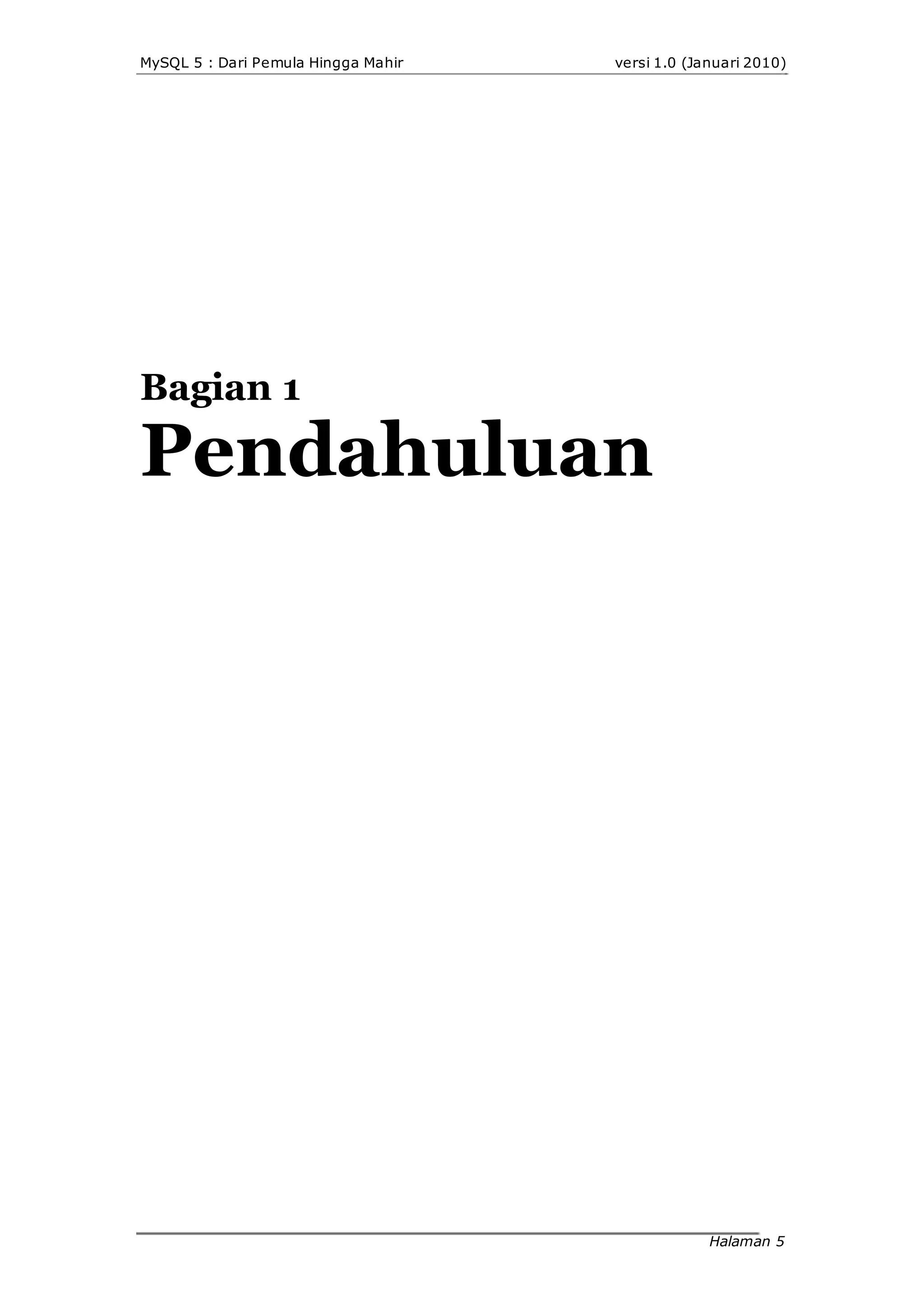 MySQL 5 : Dari Pemula Hingga Mahir versi 1.0 (Januari 2010)
Bagian 1
Pendahuluan
Halaman 5
 