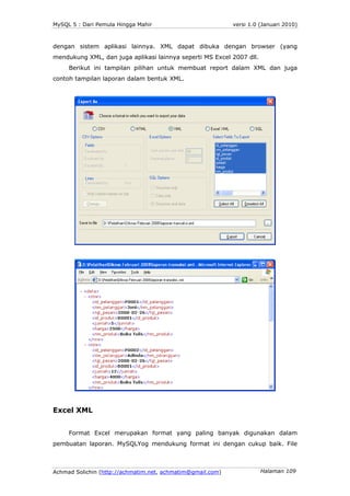 MySQL 5 : Dari Pemula Hingga Mahir                          versi 1.0 (Januari 2010)



dengan sistem aplikasi lainnya. XM...
