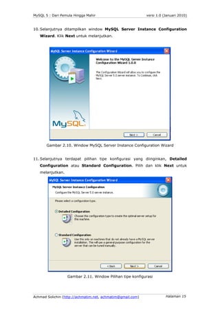MySQL 5 : Dari Pemula Hingga Mahir                          versi 1.0 (Januari 2010)



10. Selanjutnya ditampilkan window...
