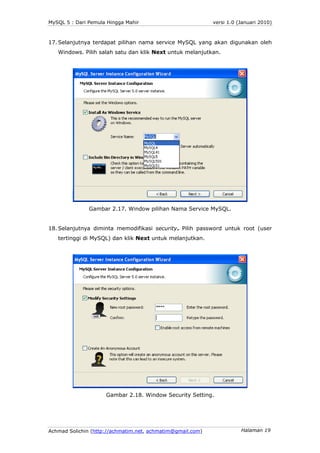 MySQL 5 : Dari Pemula Hingga Mahir                          versi 1.0 (Januari 2010)



17. Selanjutnya terdapat pilihan n...