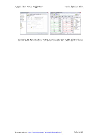 MySQL 5 : Dari Pemula Hingga Mahir                          versi 1.0 (Januari 2010)




   Gambar 2.25. Tampilan layar My...