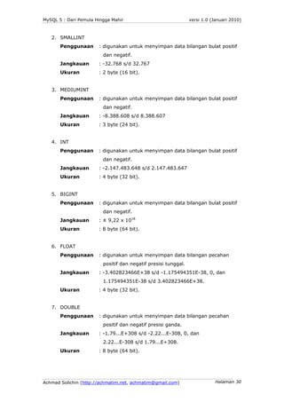 MySQL 5 : Dari Pemula Hingga Mahir                              versi 1.0 (Januari 2010)



   2. SMALLINT
       Pengguna...