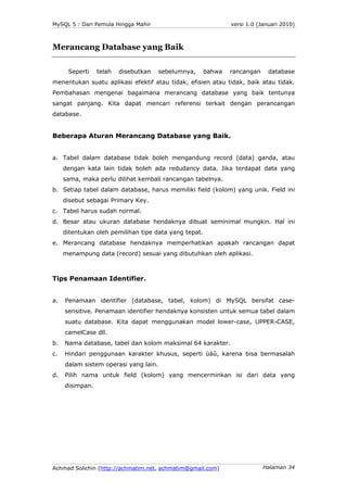 MySQL 5 : Dari Pemula Hingga Mahir                             versi 1.0 (Januari 2010)



Merancang Database yang Baik

 ...