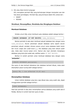 MySQL 5 : Dari Pemula Hingga Mahir                          versi 1.0 (Januari 2010)



3. DCL atau Data Control Language
...