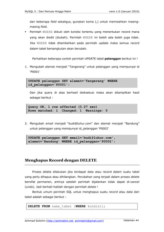 MySQL 5 : Dari Pemula Hingga Mahir                          versi 1.0 (Januari 2010)



   dari beberapa field sekaligus, ...