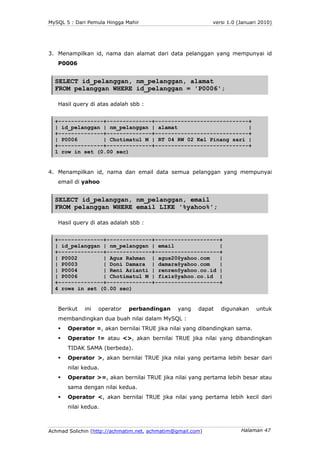 MySQL 5 : Dari Pemula Hingga Mahir                          versi 1.0 (Januari 2010)




3. Menampilkan id, nama dan alama...