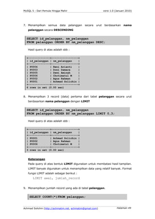 MySQL 5 : Dari Pemula Hingga Mahir                               versi 1.0 (Januari 2010)




7. Menampilkan     semua    ...