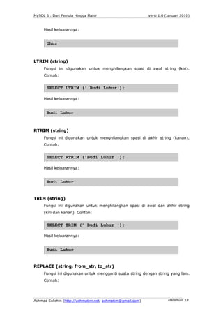 MySQL 5 : Dari Pemula Hingga Mahir                          versi 1.0 (Januari 2010)



     Hasil keluarannya:


      Uh...