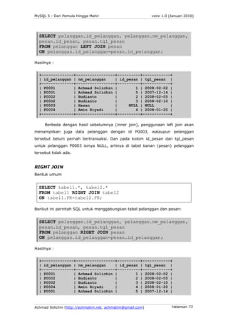 MySQL 5 : Dari Pemula Hingga Mahir                          versi 1.0 (Januari 2010)




  SELECT pelanggan.id_pelanggan, ...