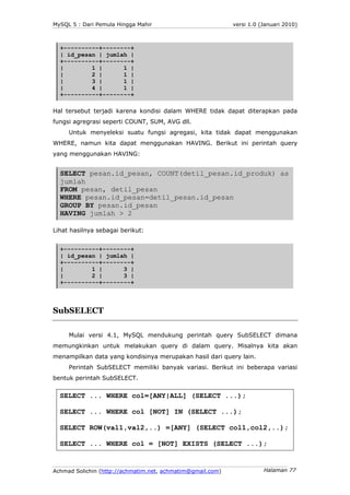 MySQL 5 : Dari Pemula Hingga Mahir                          versi 1.0 (Januari 2010)



  +----------+--------+
  | id_pes...