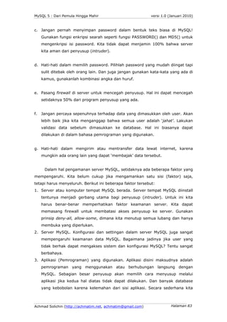 MySQL 5 : Dari Pemula Hingga Mahir                          versi 1.0 (Januari 2010)



c. Jangan pernah menyimpan passwor...