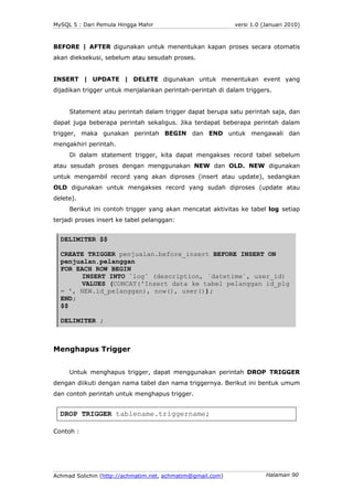 MySQL 5 : Dari Pemula Hingga Mahir                          versi 1.0 (Januari 2010)



BEFORE | AFTER digunakan untuk men...