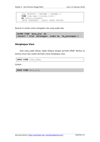 MySQL 5 : Dari Pemula Hingga Mahir                          versi 1.0 (Januari 2010)



       [SQL SECURITY { DEFINER | I...