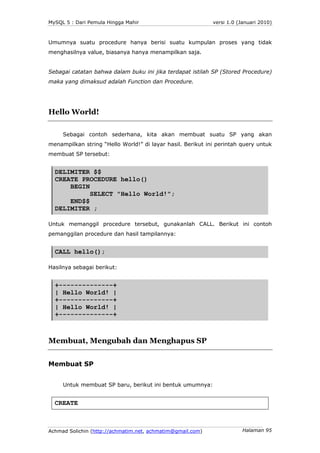MySQL 5 : Dari Pemula Hingga Mahir                          versi 1.0 (Januari 2010)



Umumnya suatu procedure hanya beri...