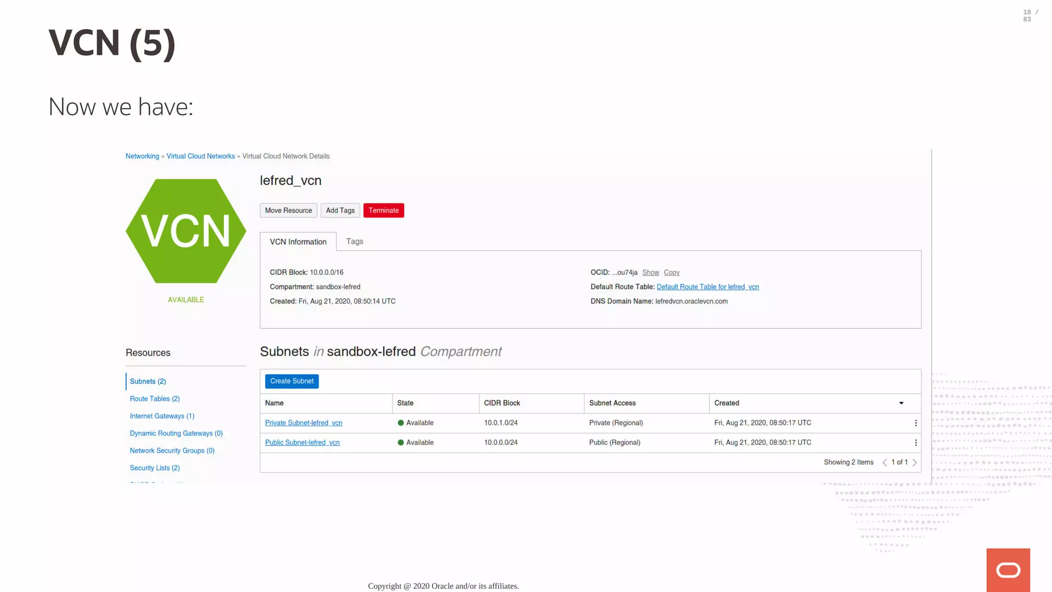 VCN (5) Now we have: Copyright @ 2020 Oracle and/or its affiliates. 18 / 83 