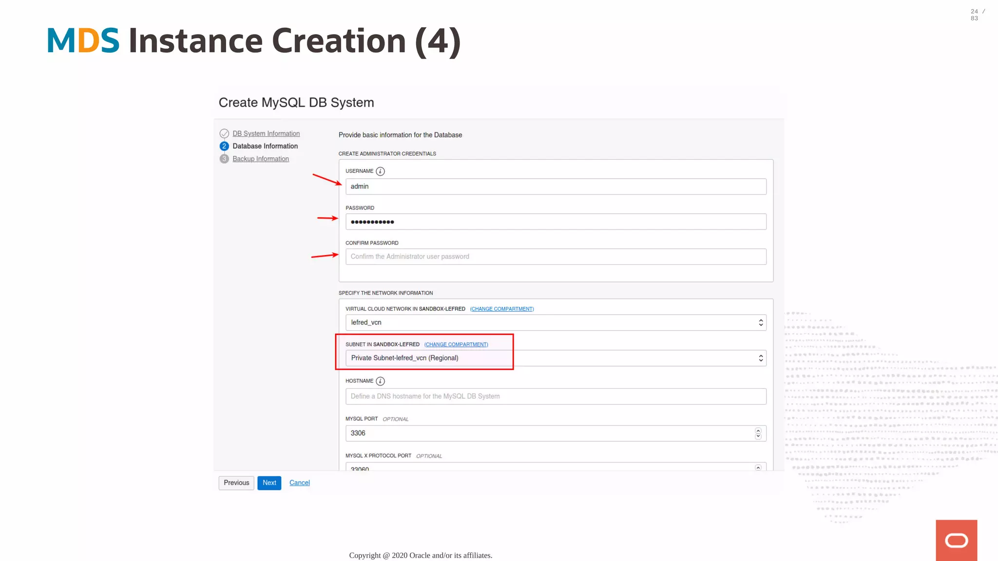 MDS Instance Creation (4) Copyright @ 2020 Oracle and/or its affiliates. 24 / 83 