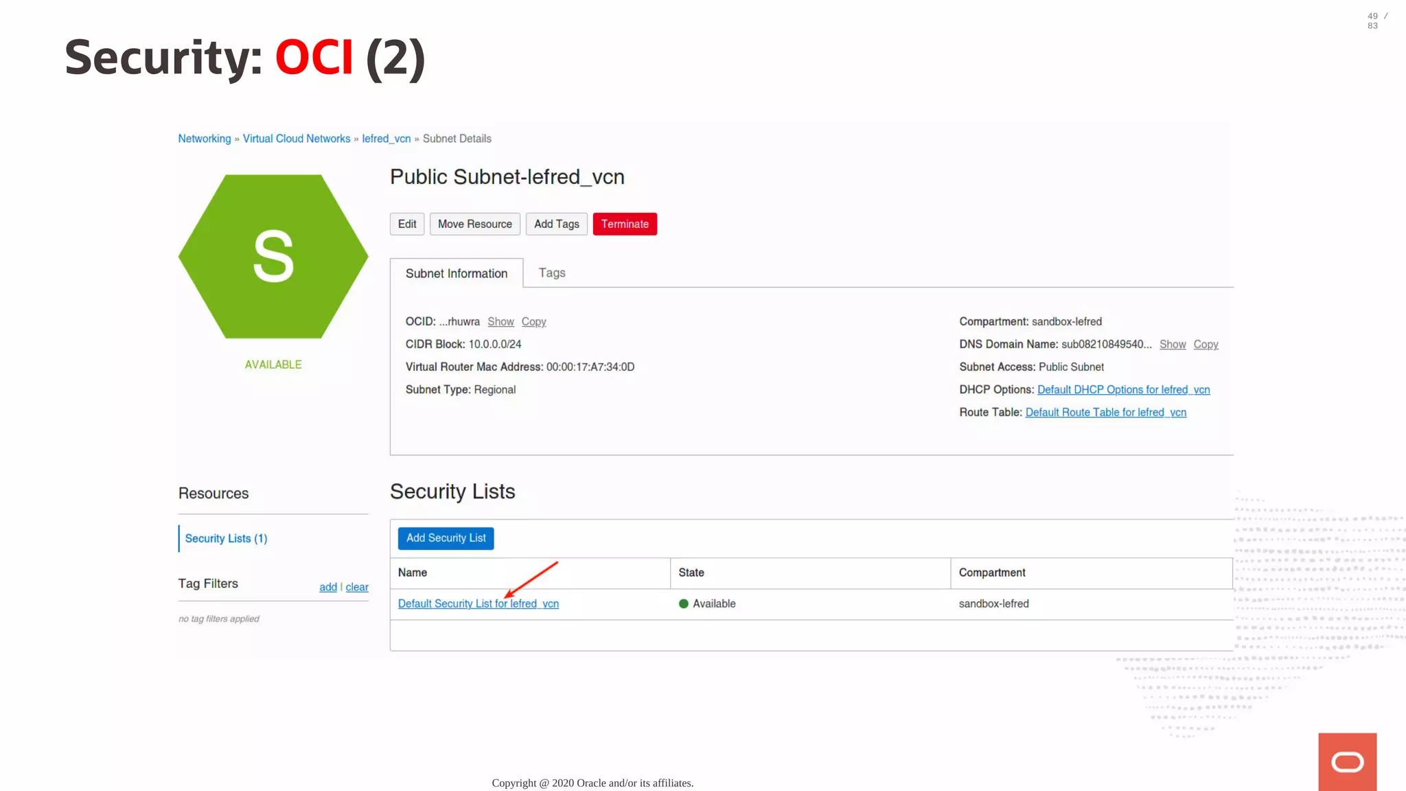 Security: OCI (2) Copyright @ 2020 Oracle and/or its affiliates. 49 / 83 