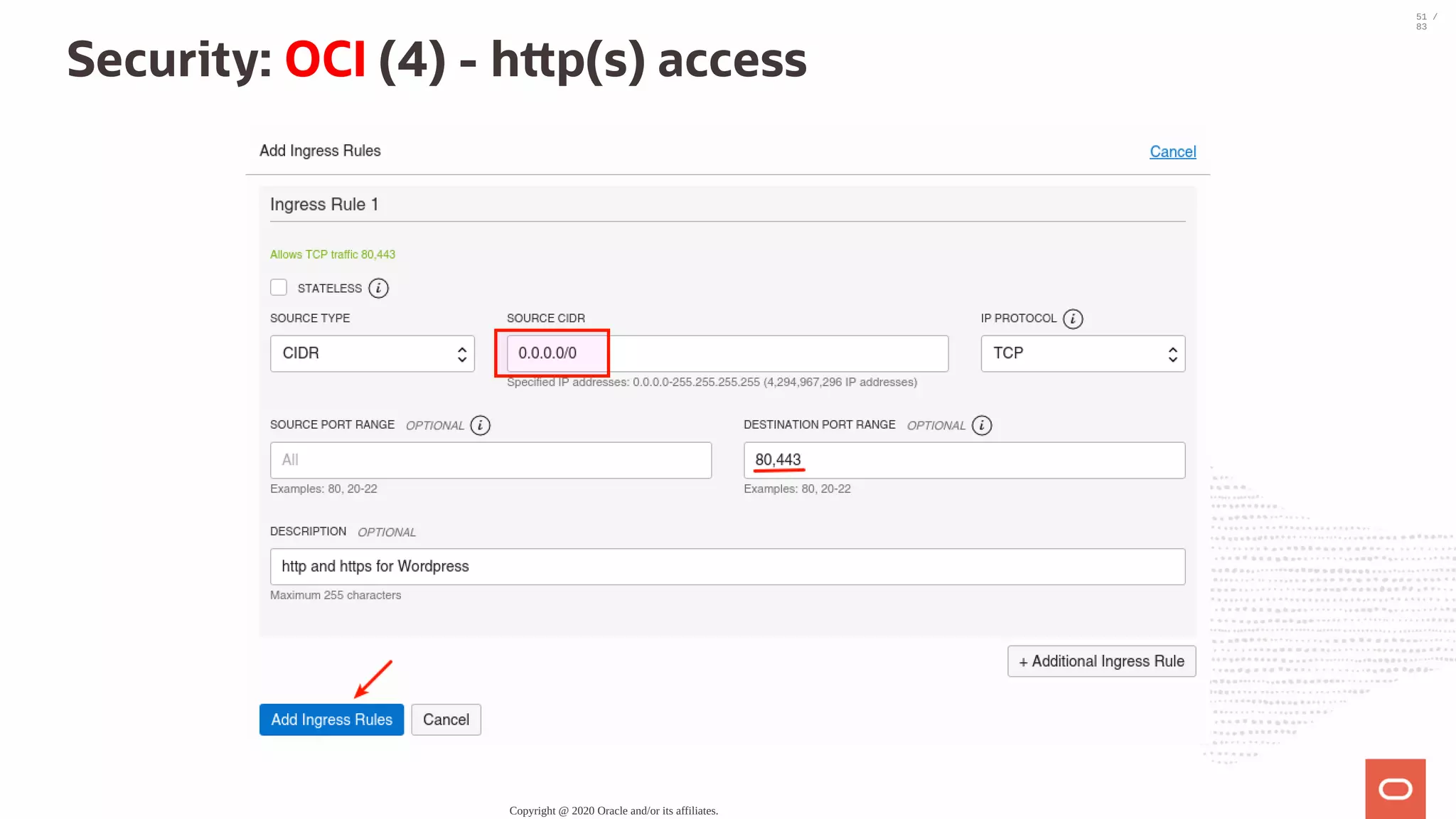 Security: OCI (4) - h p(s) access Copyright @ 2020 Oracle and/or its affiliates. 51 / 83 