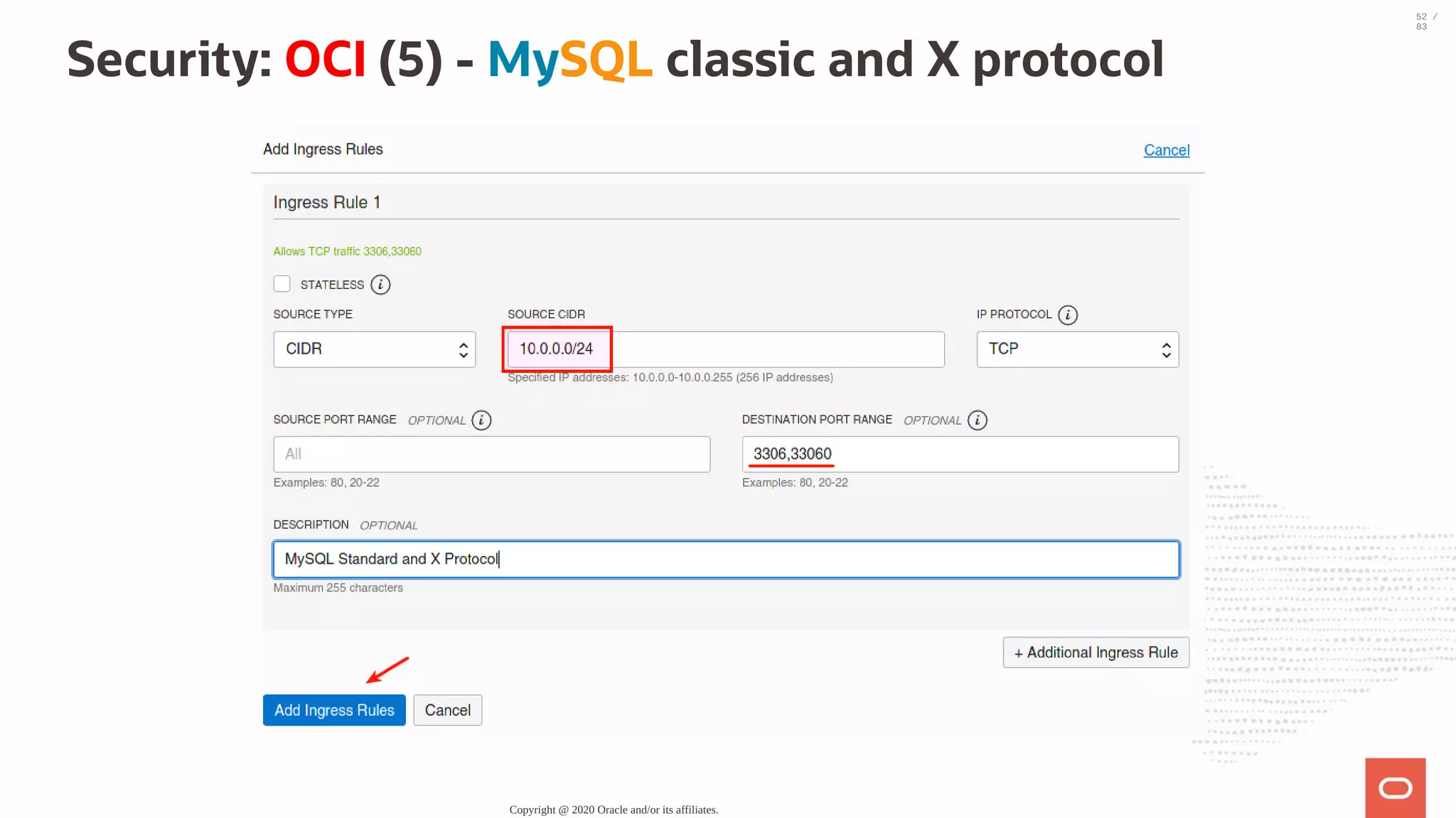 Security: OCI (5) - MySQL classic and X protocol Copyright @ 2020 Oracle and/or its affiliates. 52 / 83 