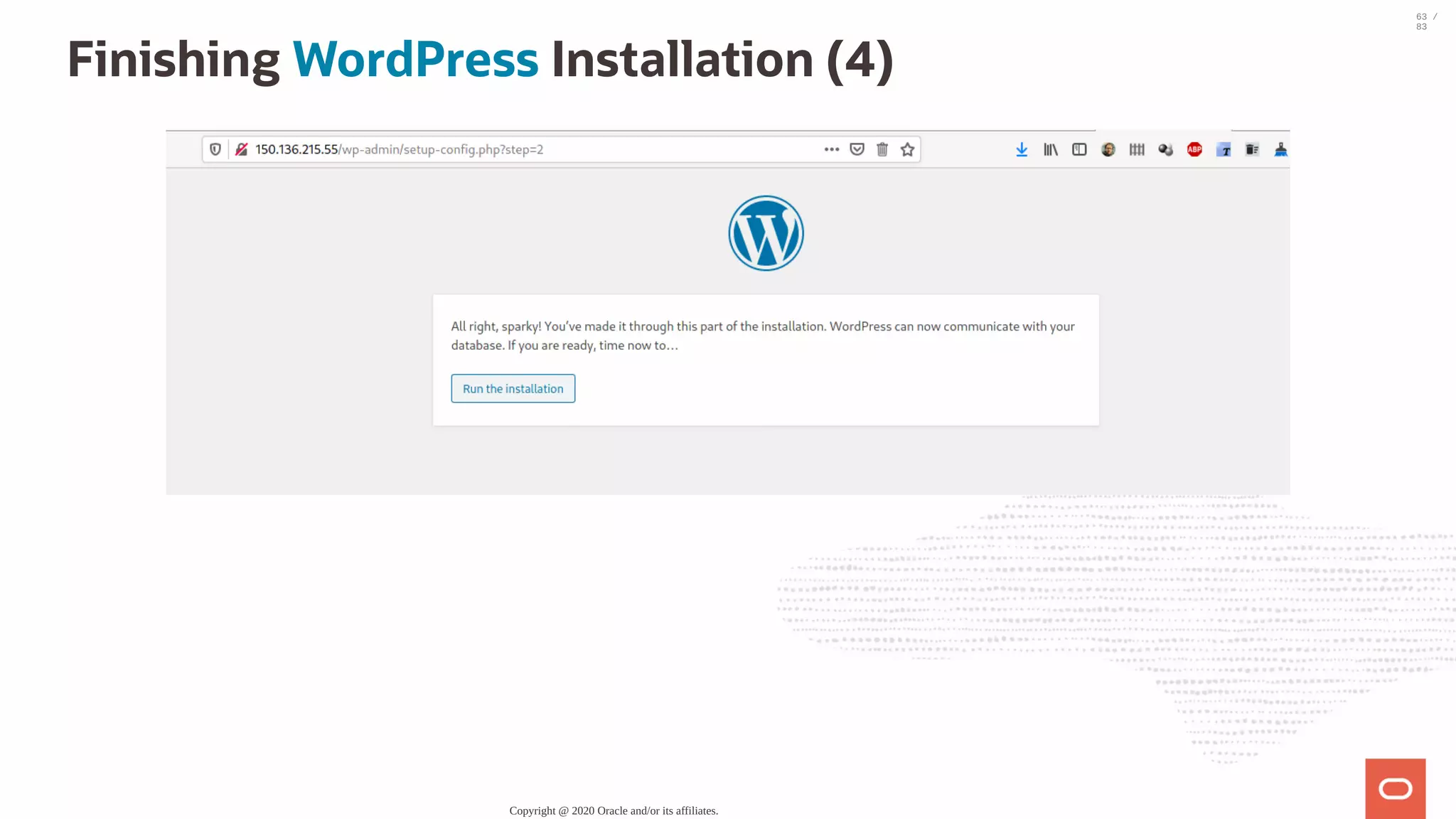 Finishing WordPress Installation (4) Copyright @ 2020 Oracle and/or its affiliates. 63 / 83 