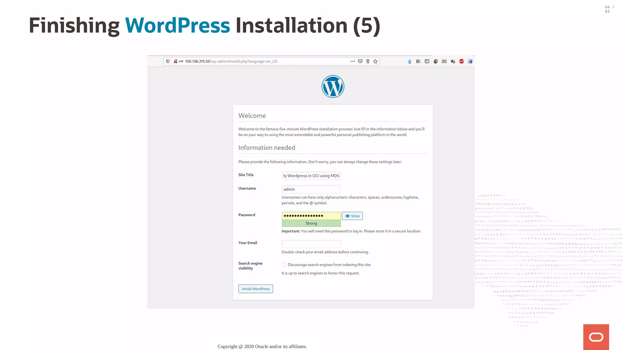 Finishing WordPress Installation (5) Copyright @ 2020 Oracle and/or its affiliates. 64 / 83 