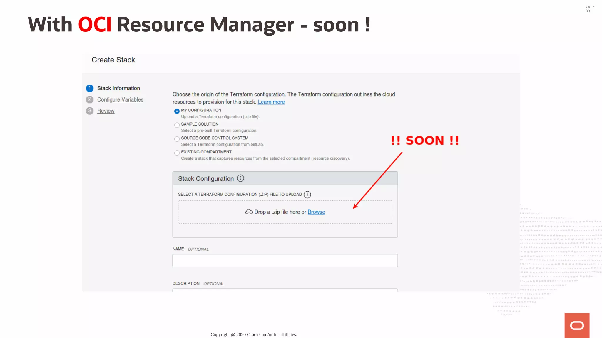 With OCI Resource Manager - soon ! Copyright @ 2020 Oracle and/or its affiliates. 74 / 83 