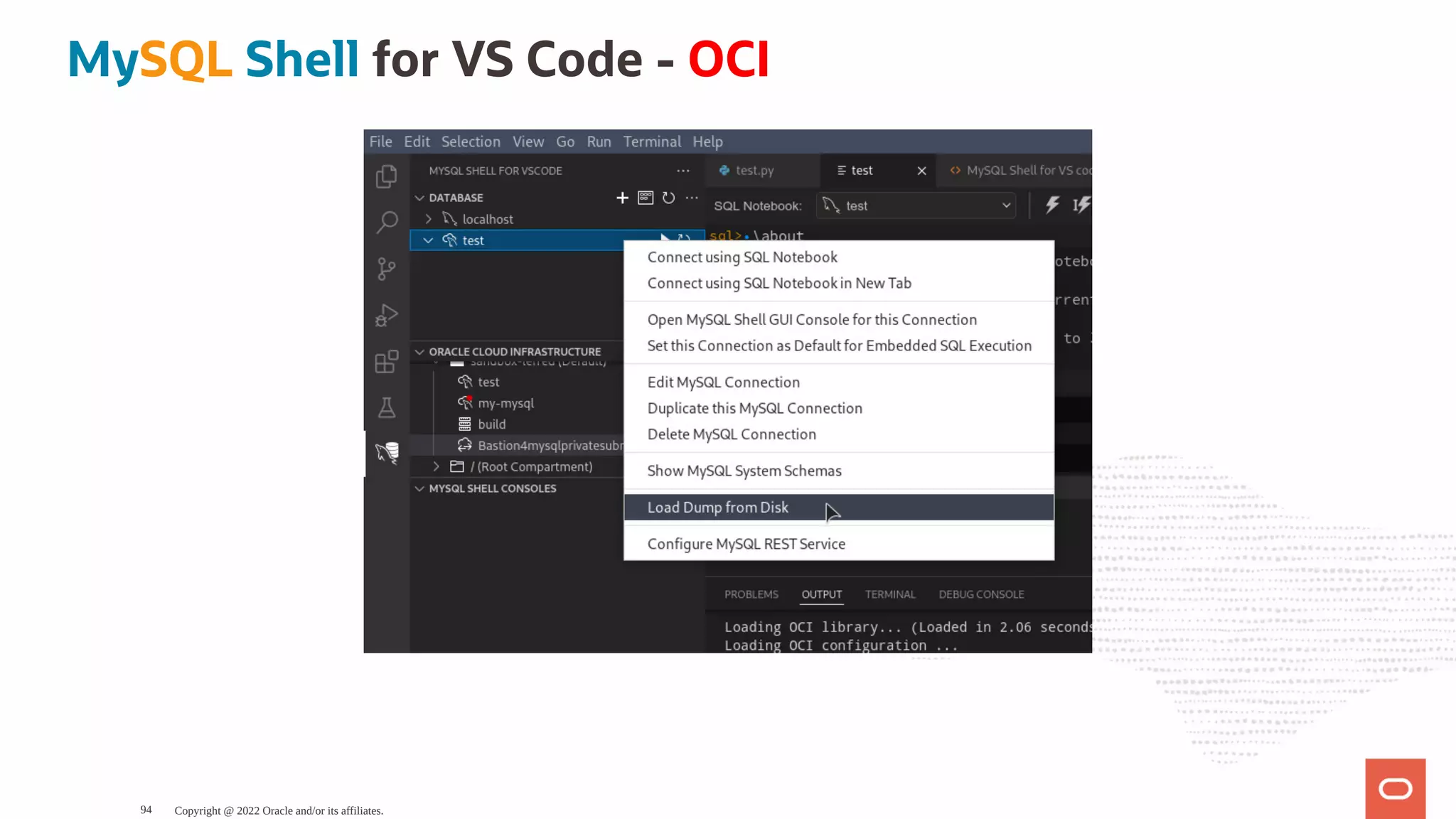 MySQL Shell for VS Code - OCI Copyright @ 2022 Oracle and/or its affiliates. 94 