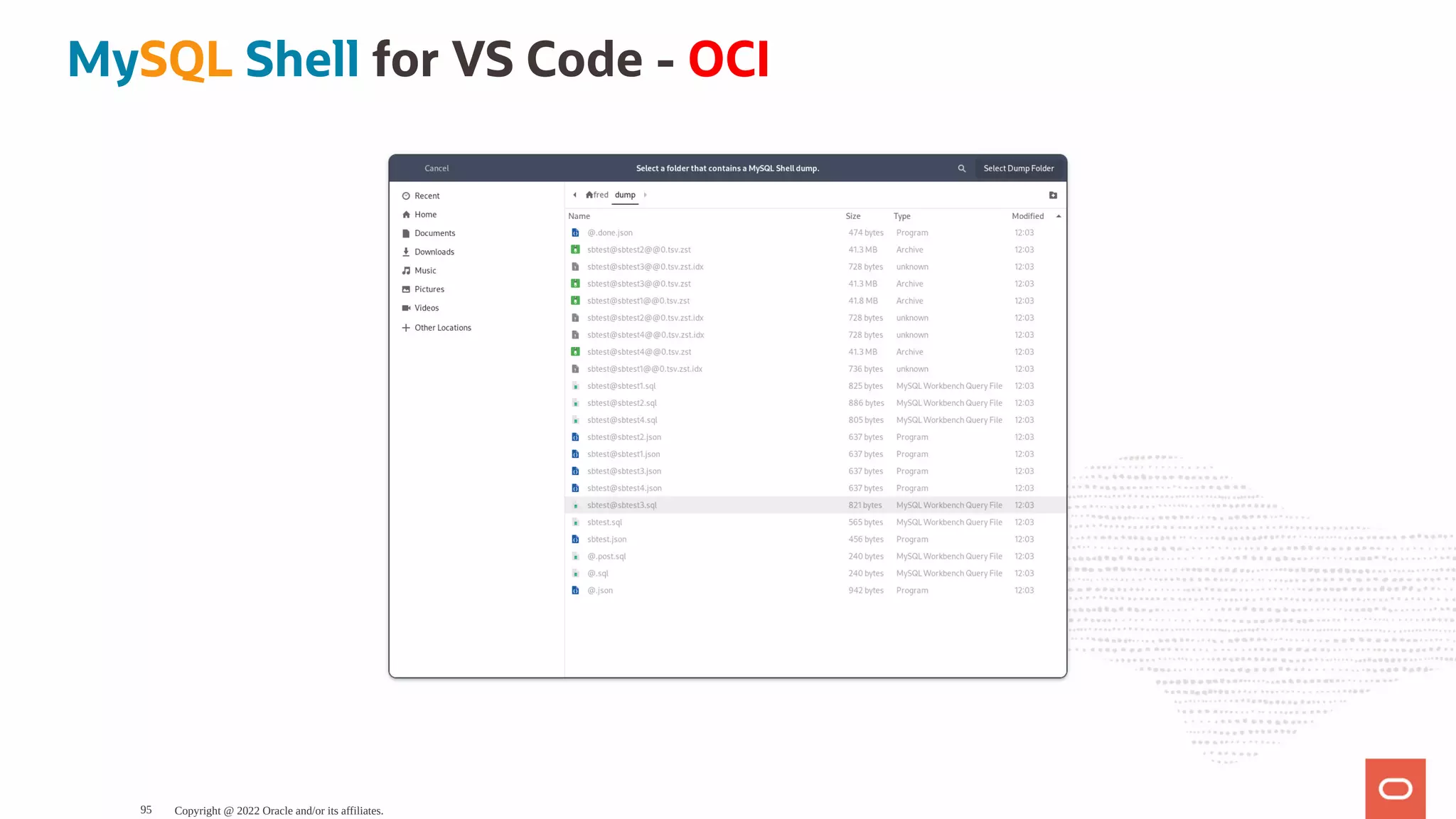 MySQL Shell for VS Code - OCI Copyright @ 2022 Oracle and/or its affiliates. 95 
