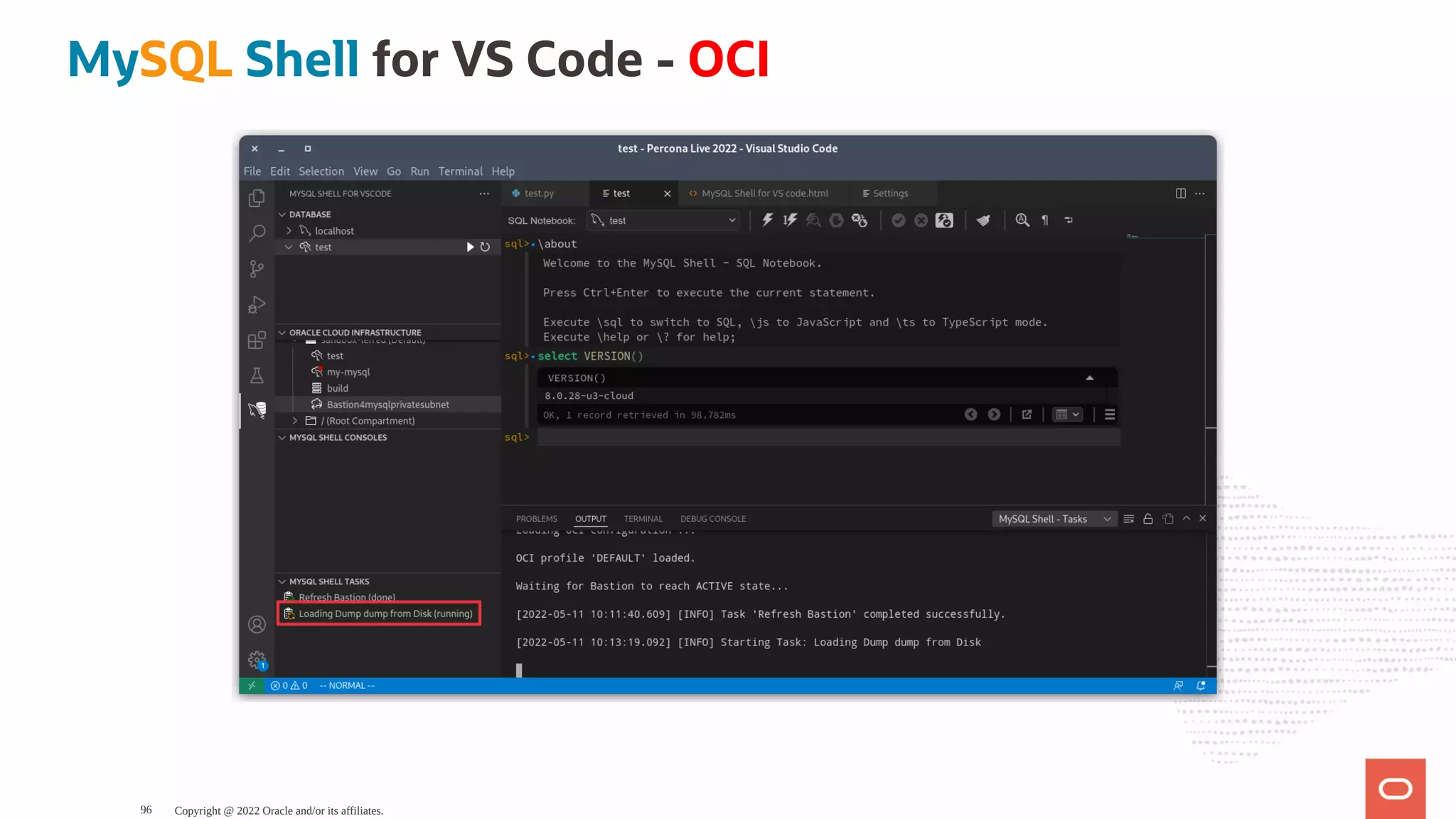 MySQL Shell for VS Code - OCI Copyright @ 2022 Oracle and/or its affiliates. 96 