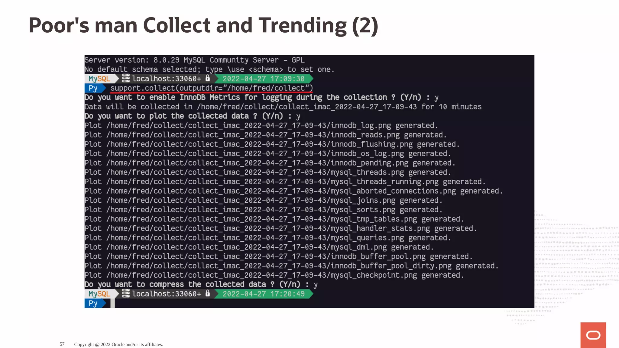 Poor's man Collect and Trending (2) Copyright @ 2022 Oracle and/or its affiliates. 57 