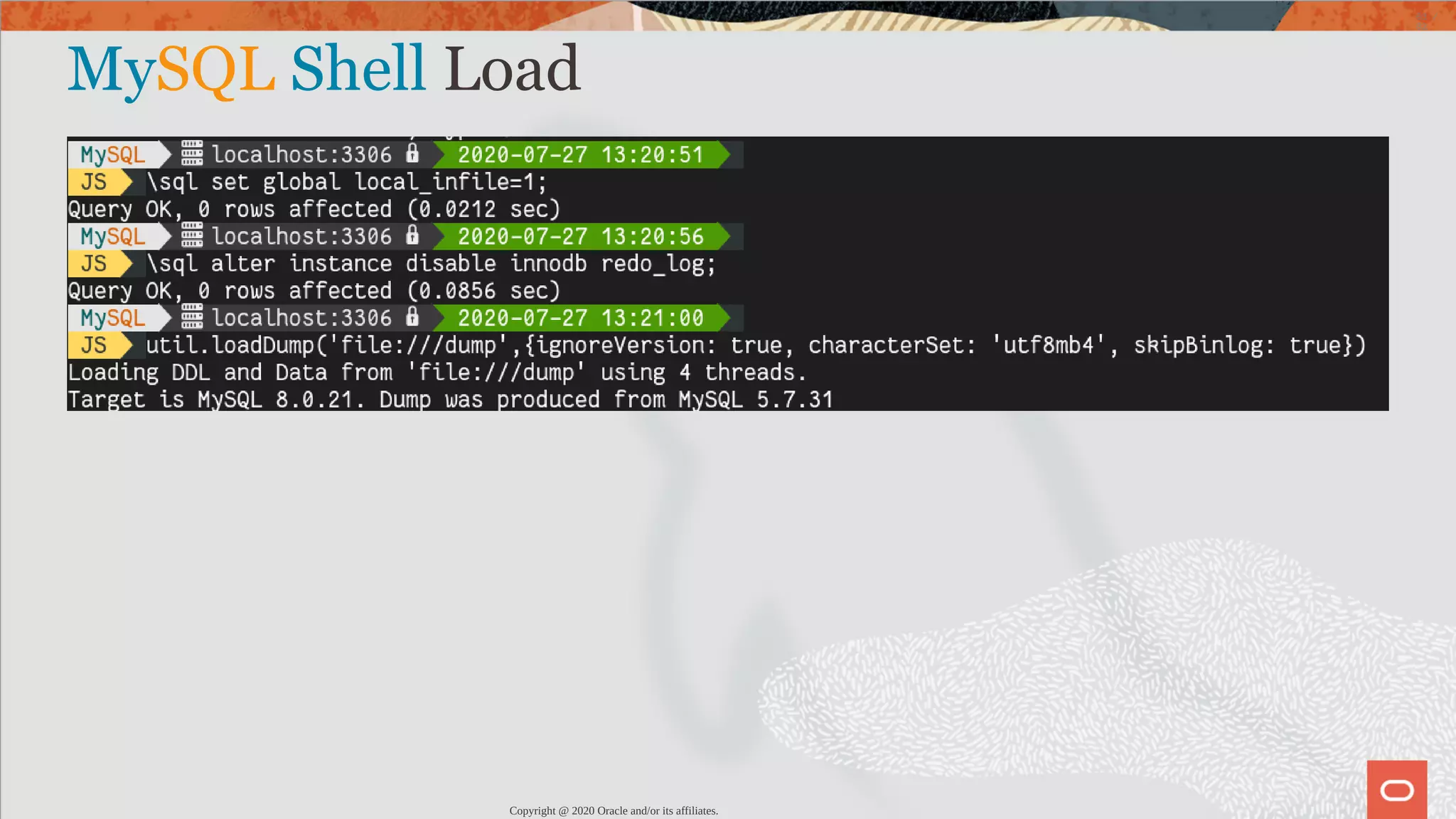 MySQL Shell Load Copyright @ 2020 Oracle and/or its affiliates. 63 / 82 
