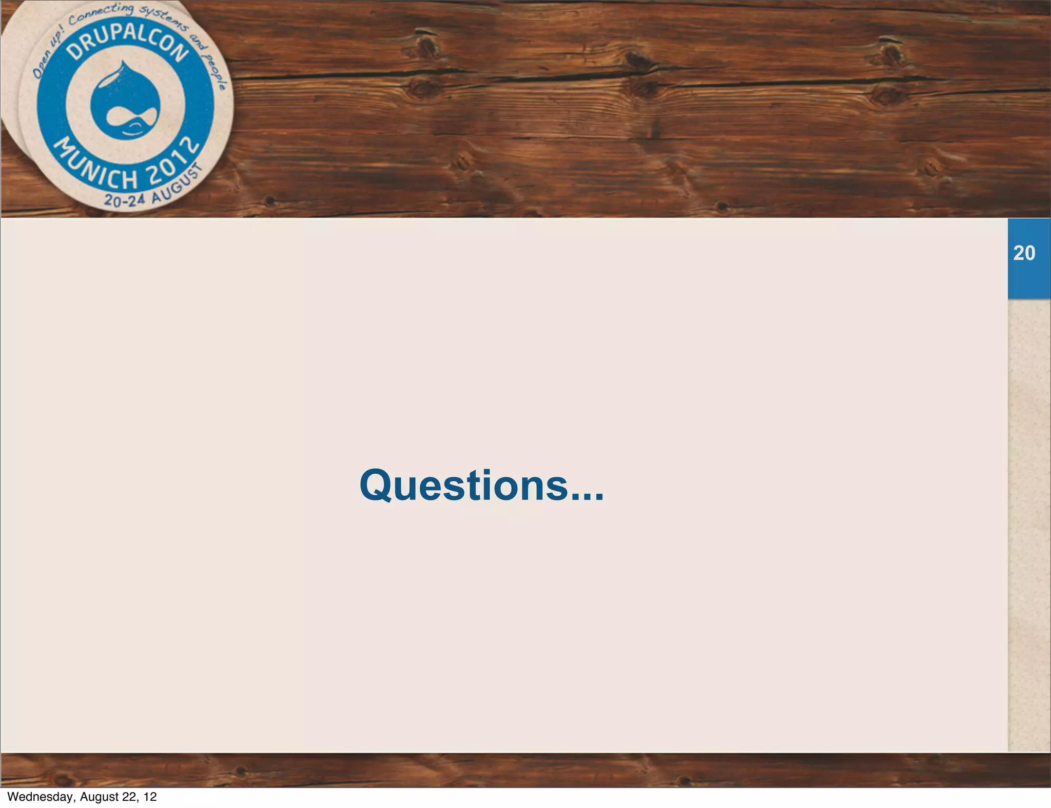 Questions... 20 Wednesday, August 22, 12 