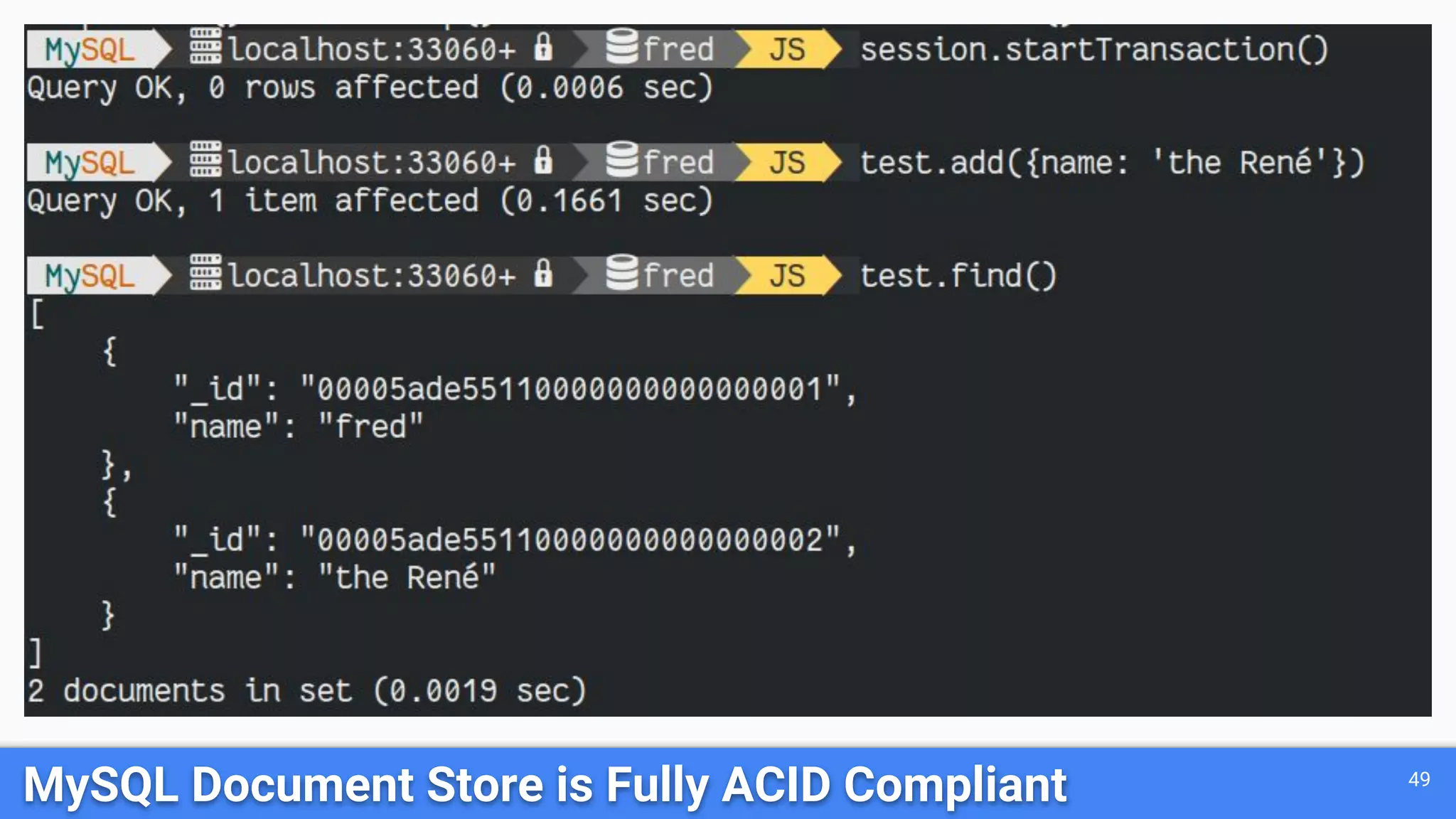 MySQL Document Store is Fully ACID Compliant 49 