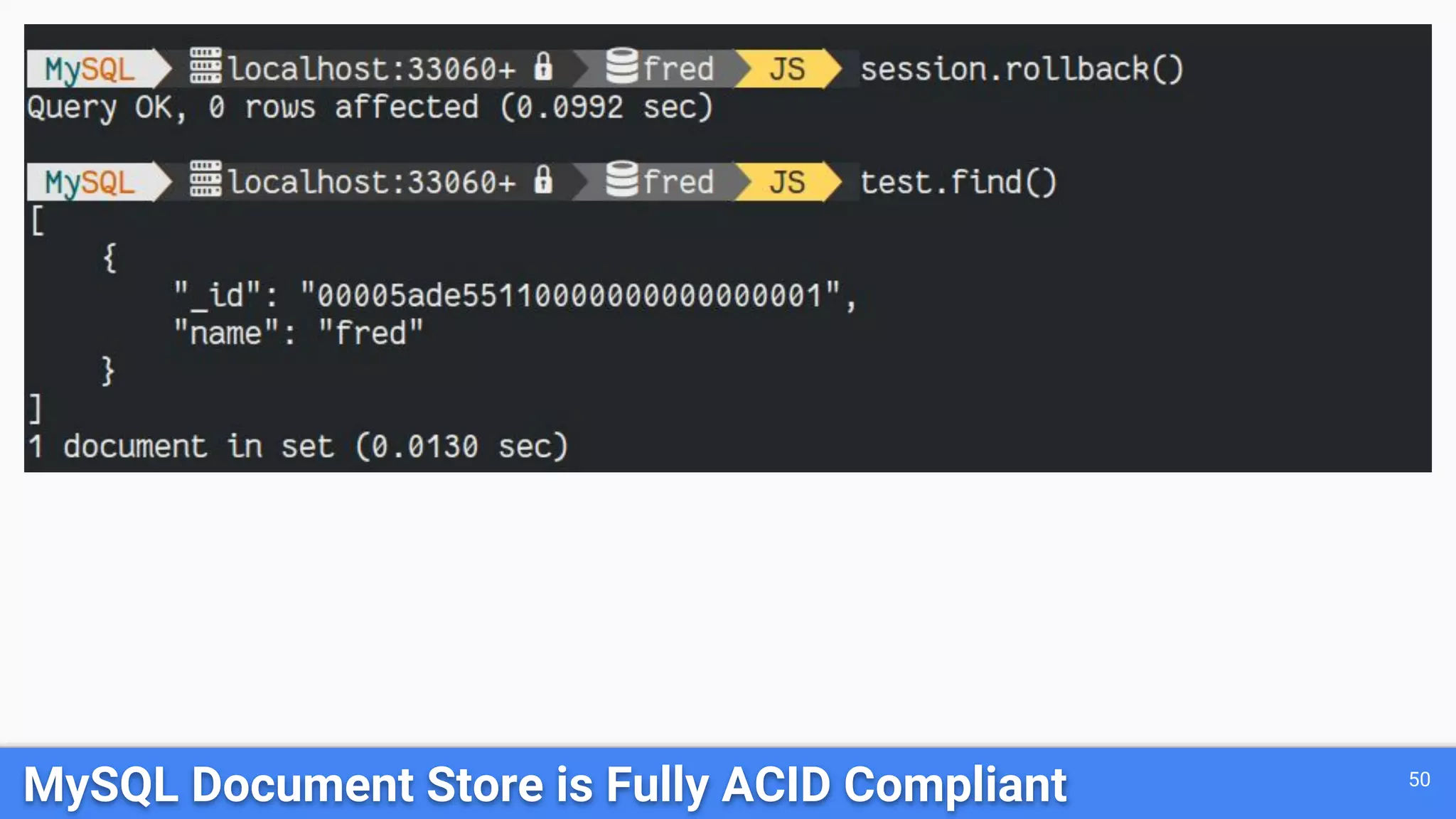 MySQL Document Store is Fully ACID Compliant 50 