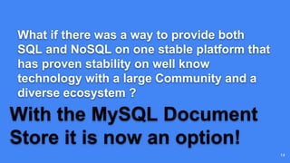 What if there was a way to provide both
SQL and NoSQL on one stable platform that
has proven stability on well know
techno...