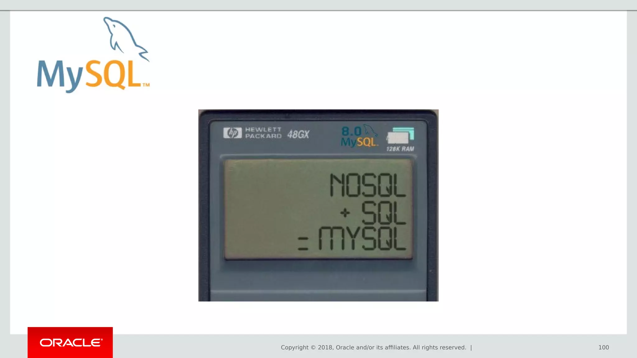 Copyright © 2018, Oracle and/or its affiliates. All rights reserved. | 100
 