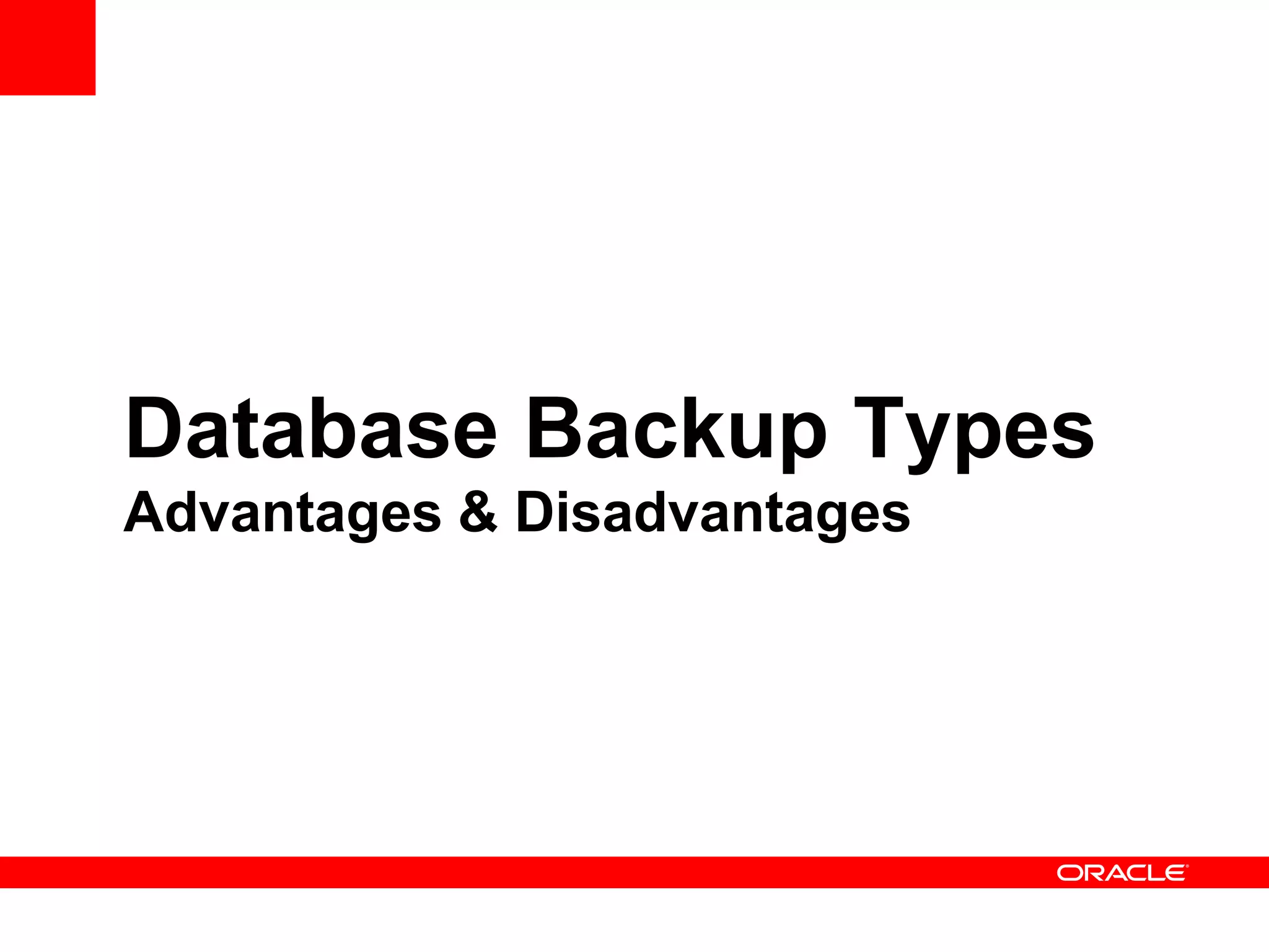Database Backup Types
Advantages & Disadvantages
 