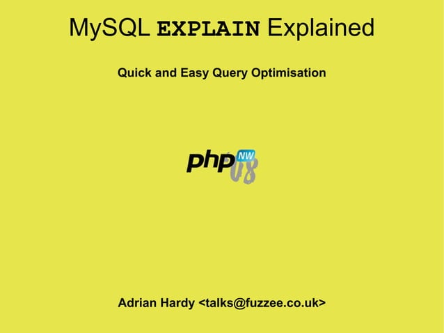 Mysql Explain Explained | PPT