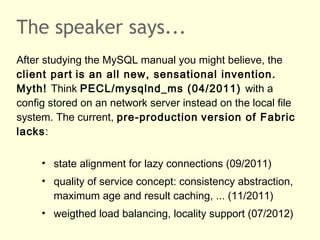 The speaker says...
After studying the MySQL manual you might believe, the
client part is an all new, sensational inventio...