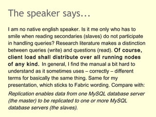 The speaker says...
I am no native english speaker. Is it me only who has to
smile when reading secondaries (slaves) do no...