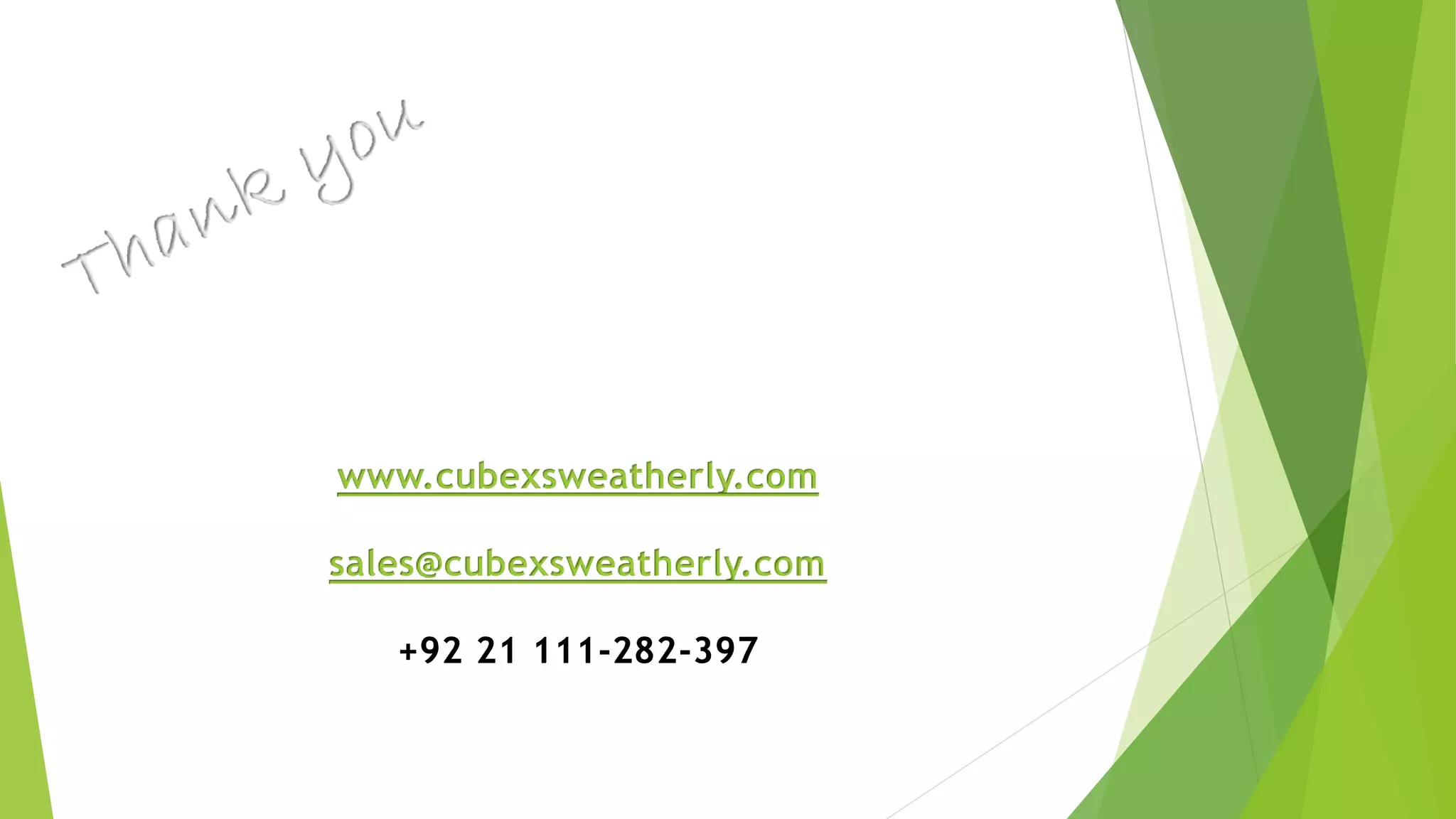 www.cubexsweatherly.com
sales@cubexsweatherly.com
+92 21 111-282-397
 